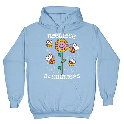 Beelieve In Kindness Hoodie