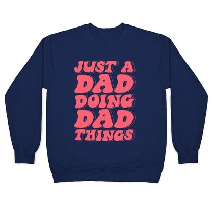 Just a Dad Doing Dad Things Crewneck Sweatshirt