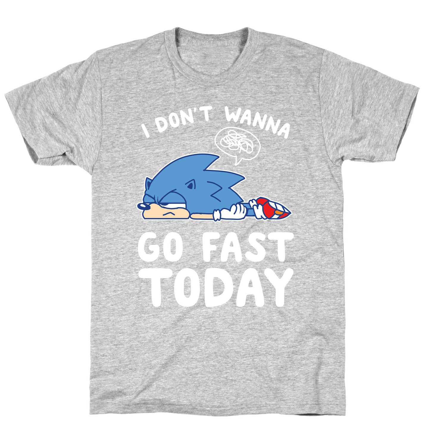 I Don't Wanna Go Fast Today T-Shirt
