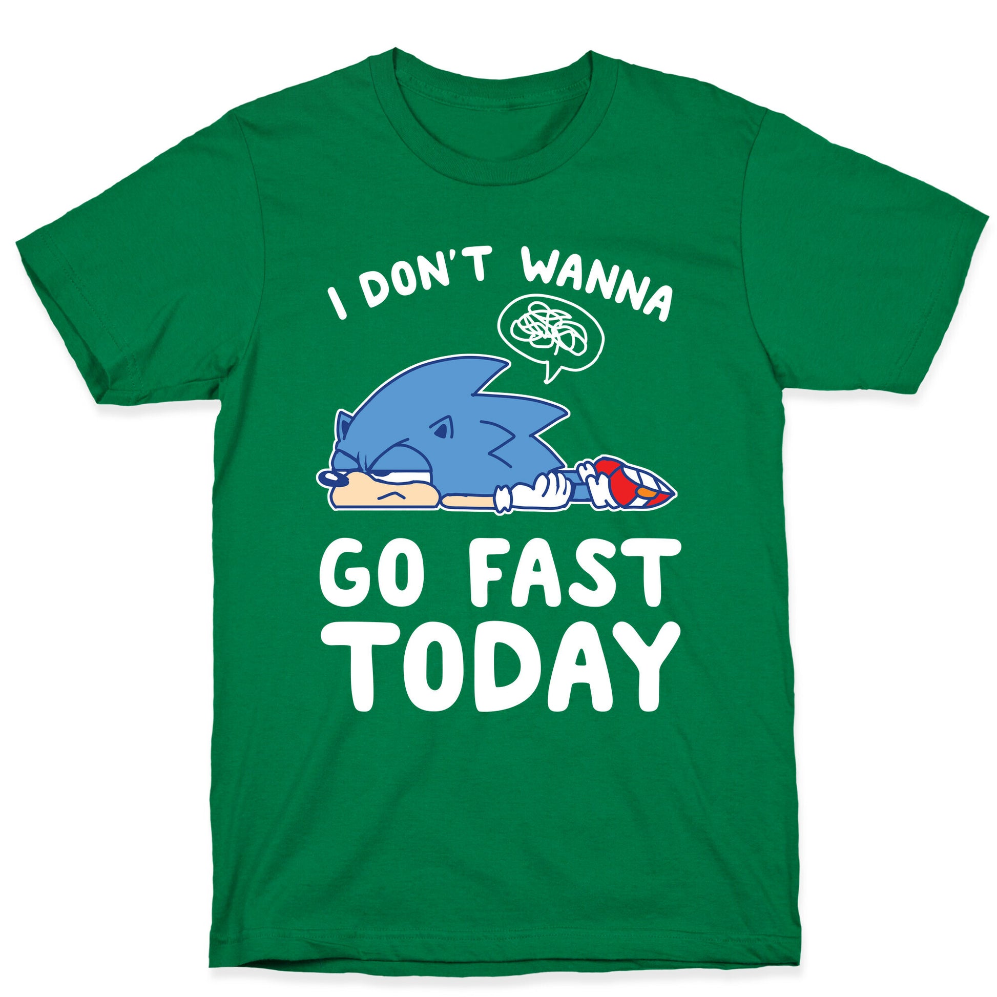 I Don't Wanna Go Fast Today T-Shirt