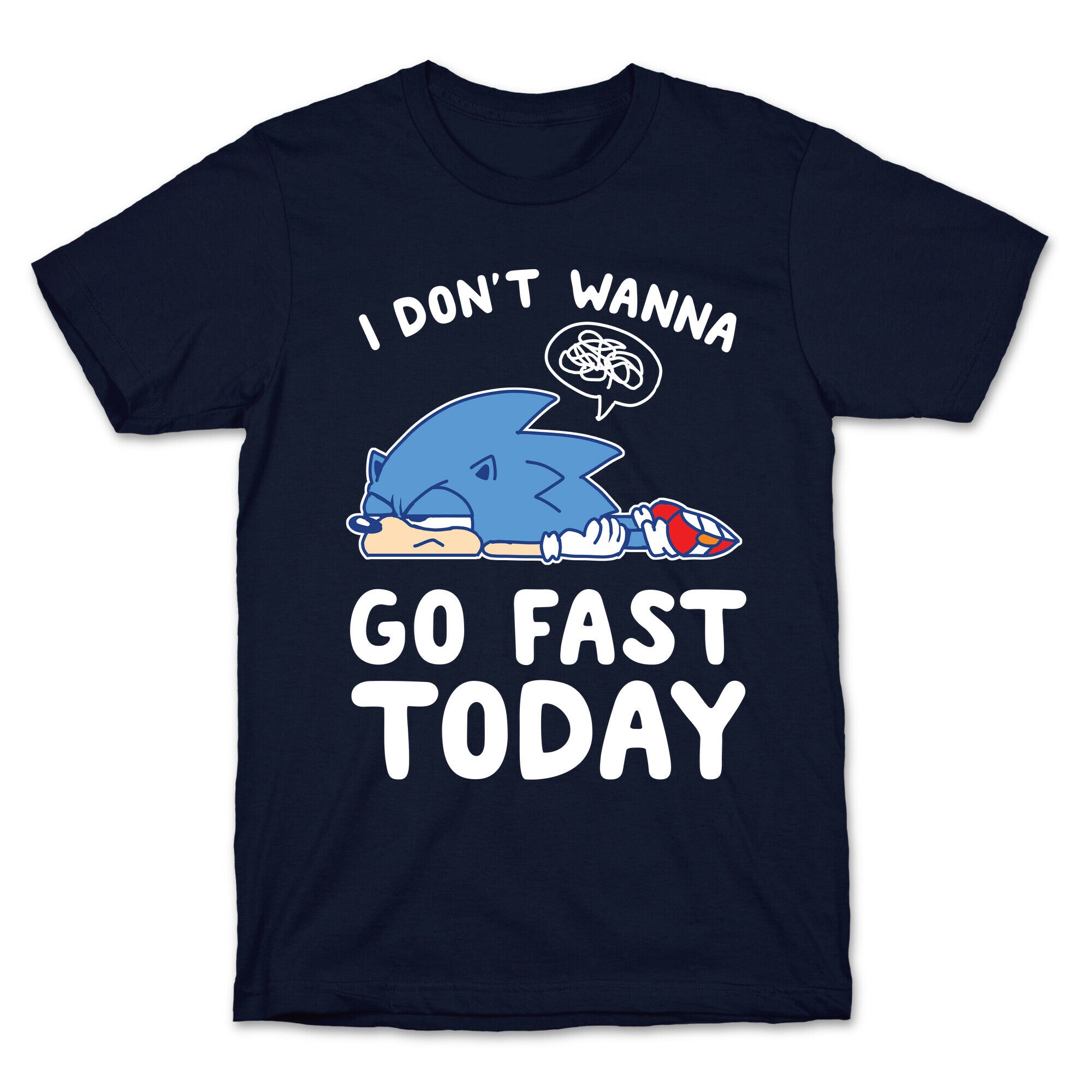 I Don't Wanna Go Fast Today T-Shirt