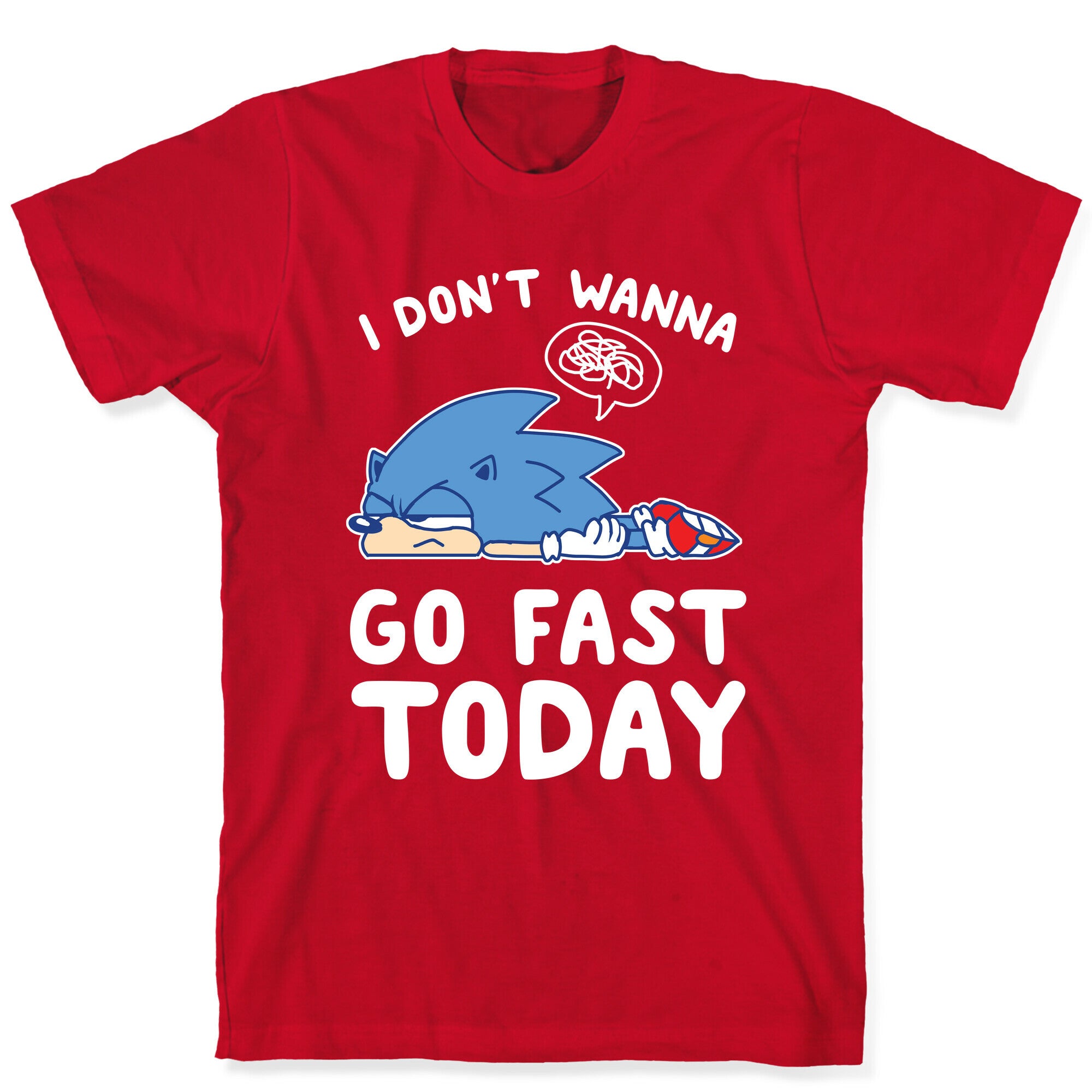 I Don't Wanna Go Fast Today T-Shirt