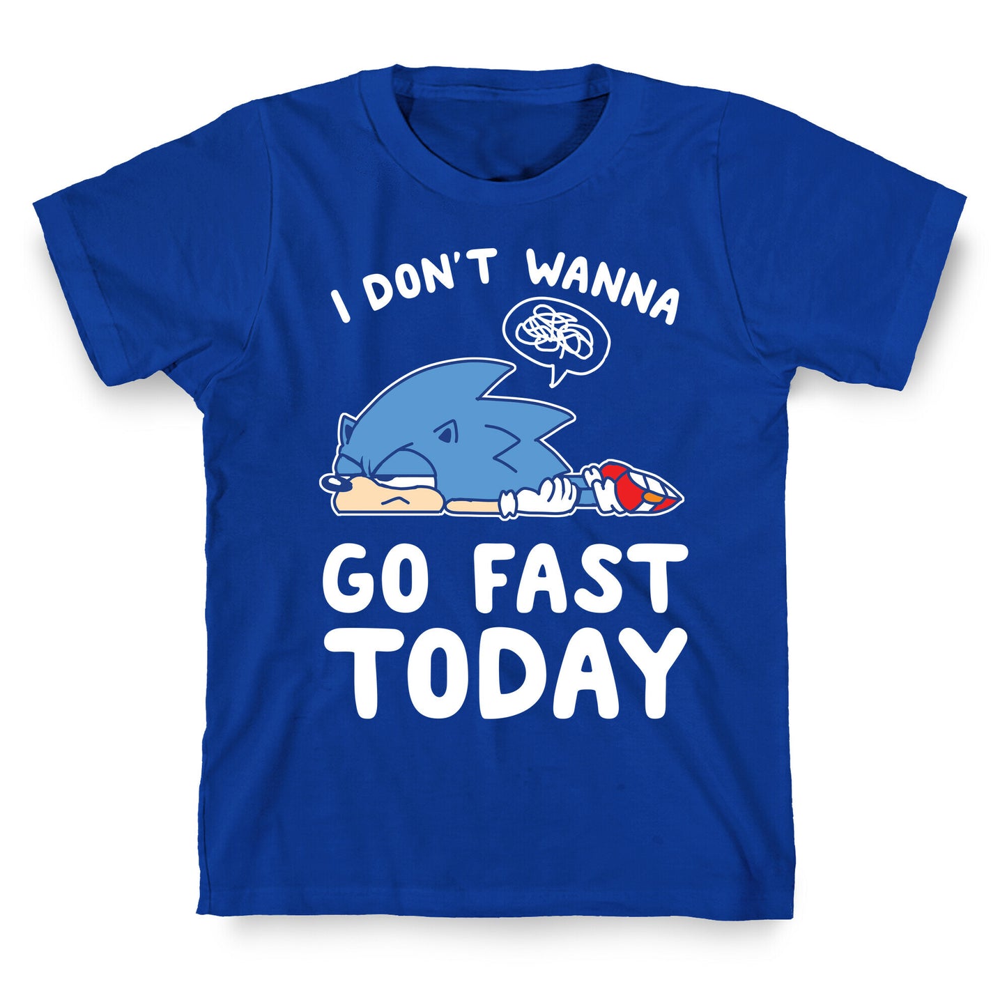 I Don't Wanna Go Fast Today T-Shirt