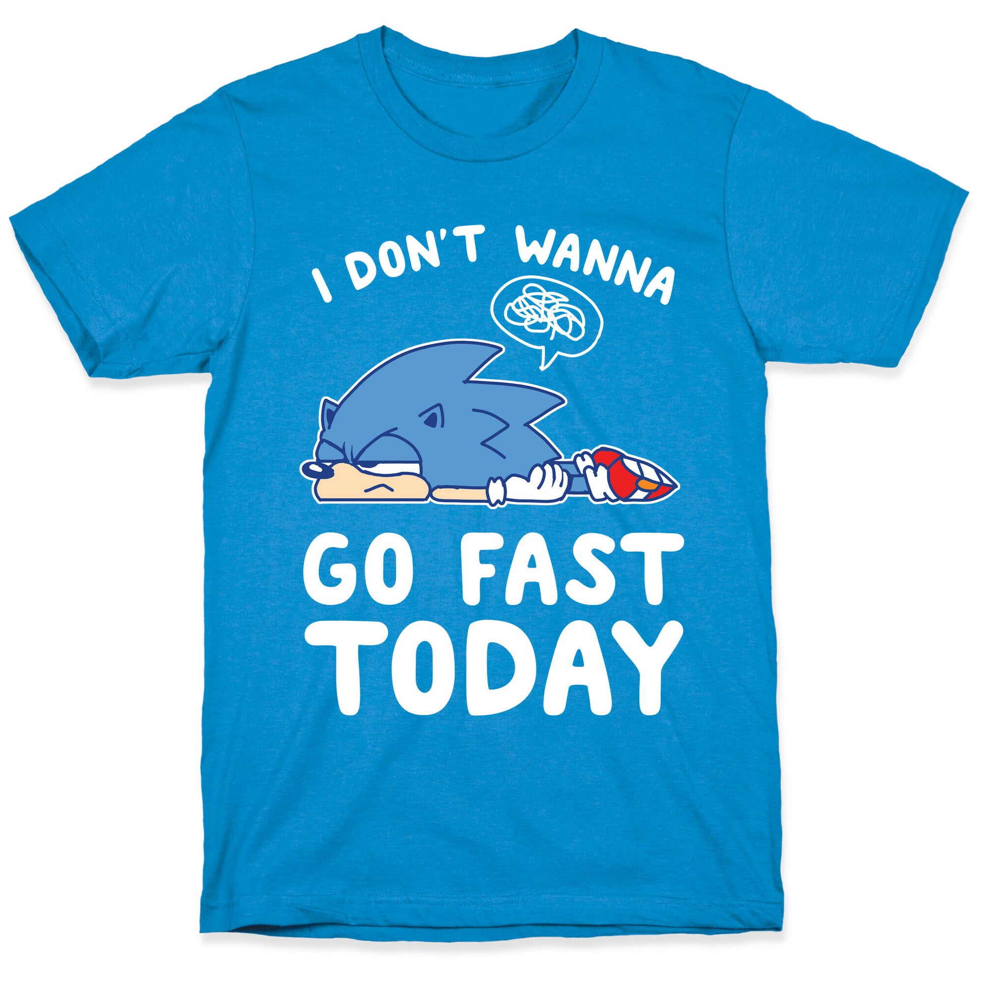 I Don't Wanna Go Fast Today T-Shirt