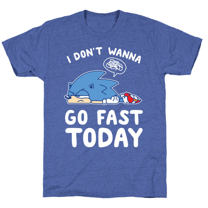 I Don't Wanna Go Fast Today Unisex Triblend Tee