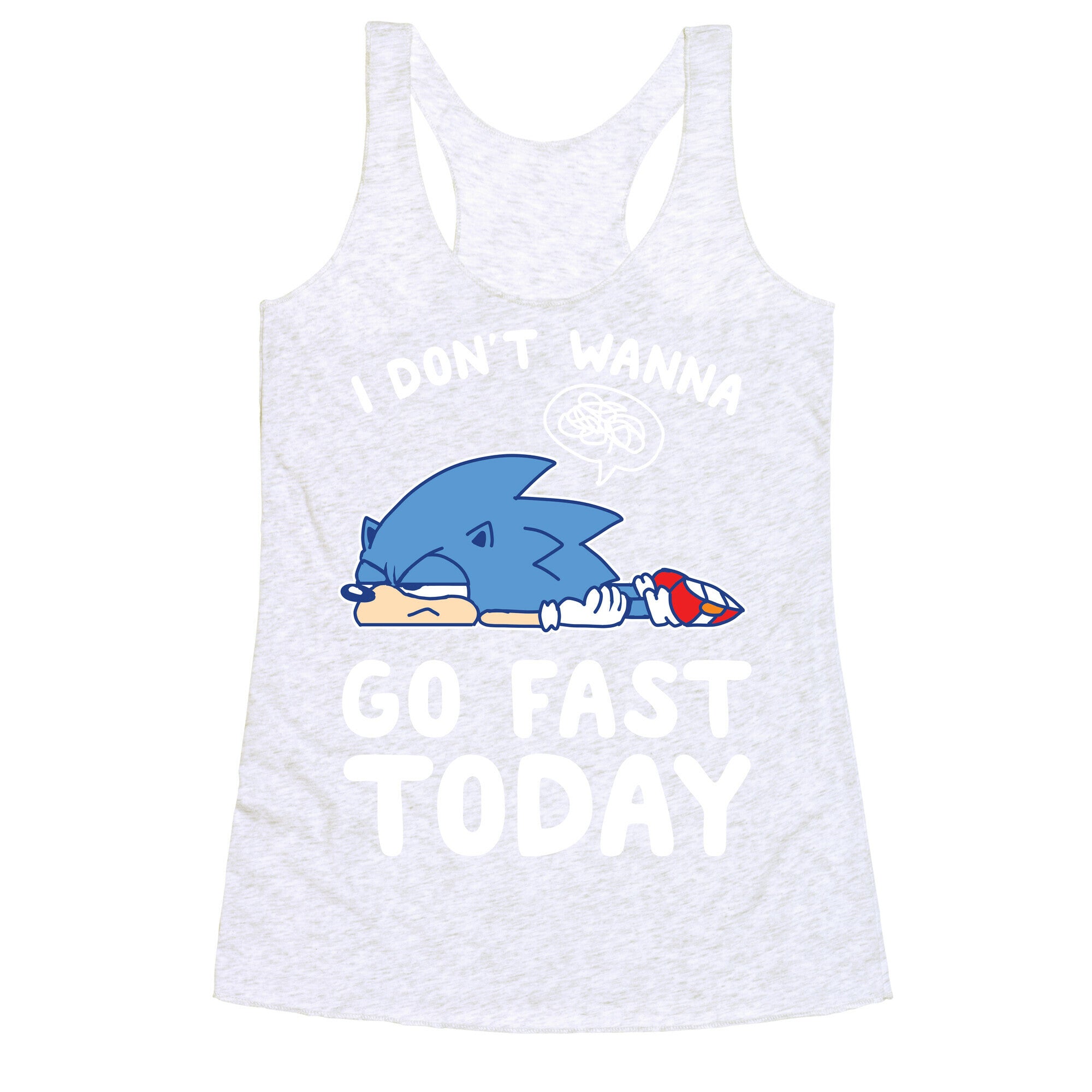 I Don't Wanna Go Fast Today Racerback Tank