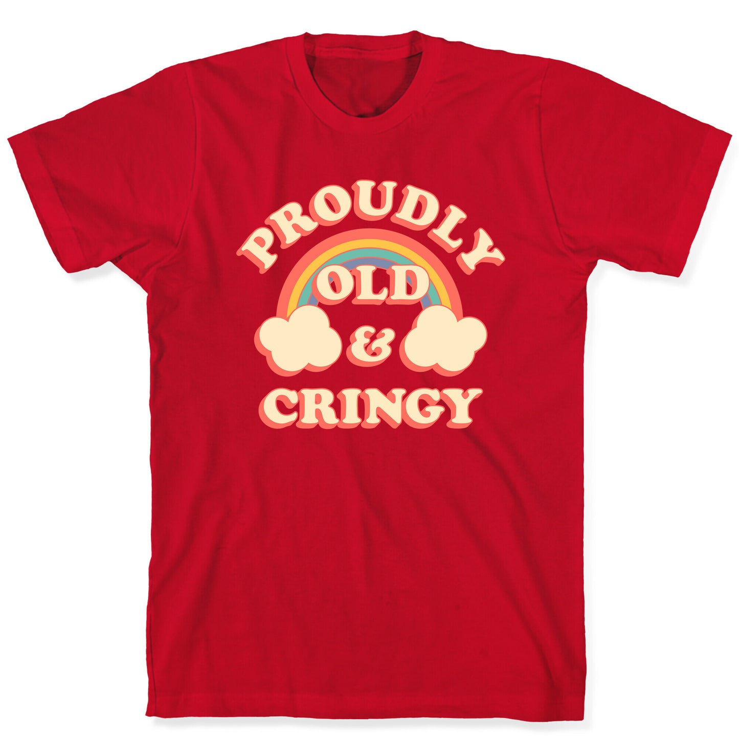 Proudly Old & Cringy  T-Shirt