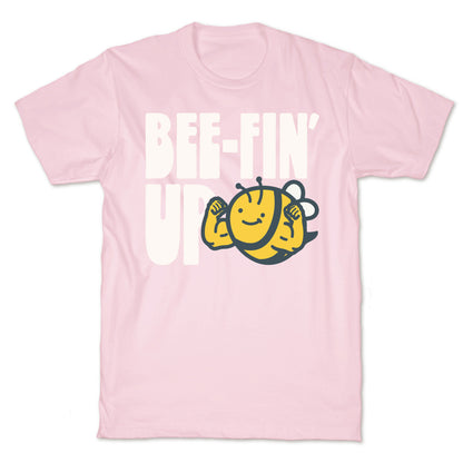Bee-Fin' Up Bee Parody T-Shirt