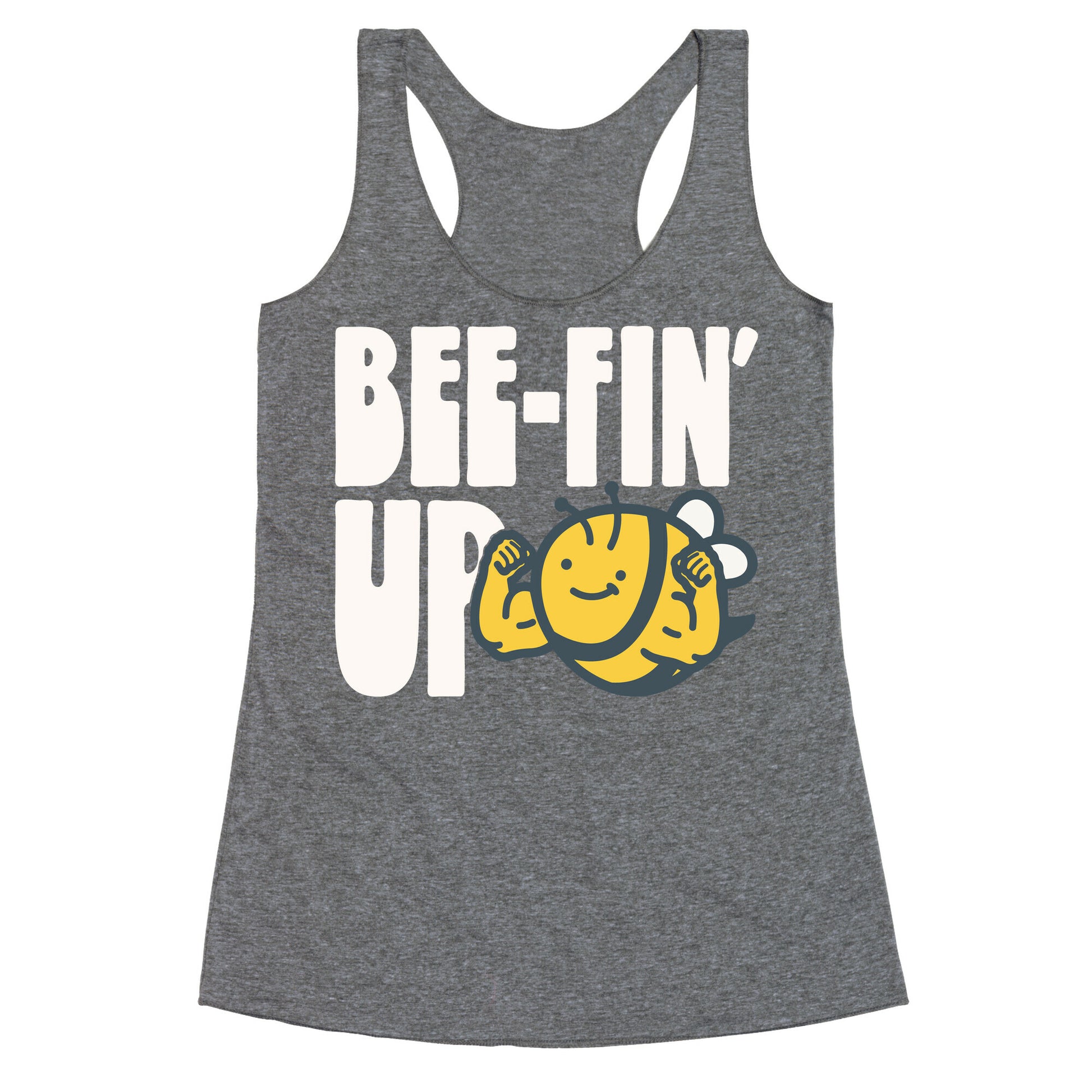 Bee-Fin' Up Bee Parody Racerback Tank