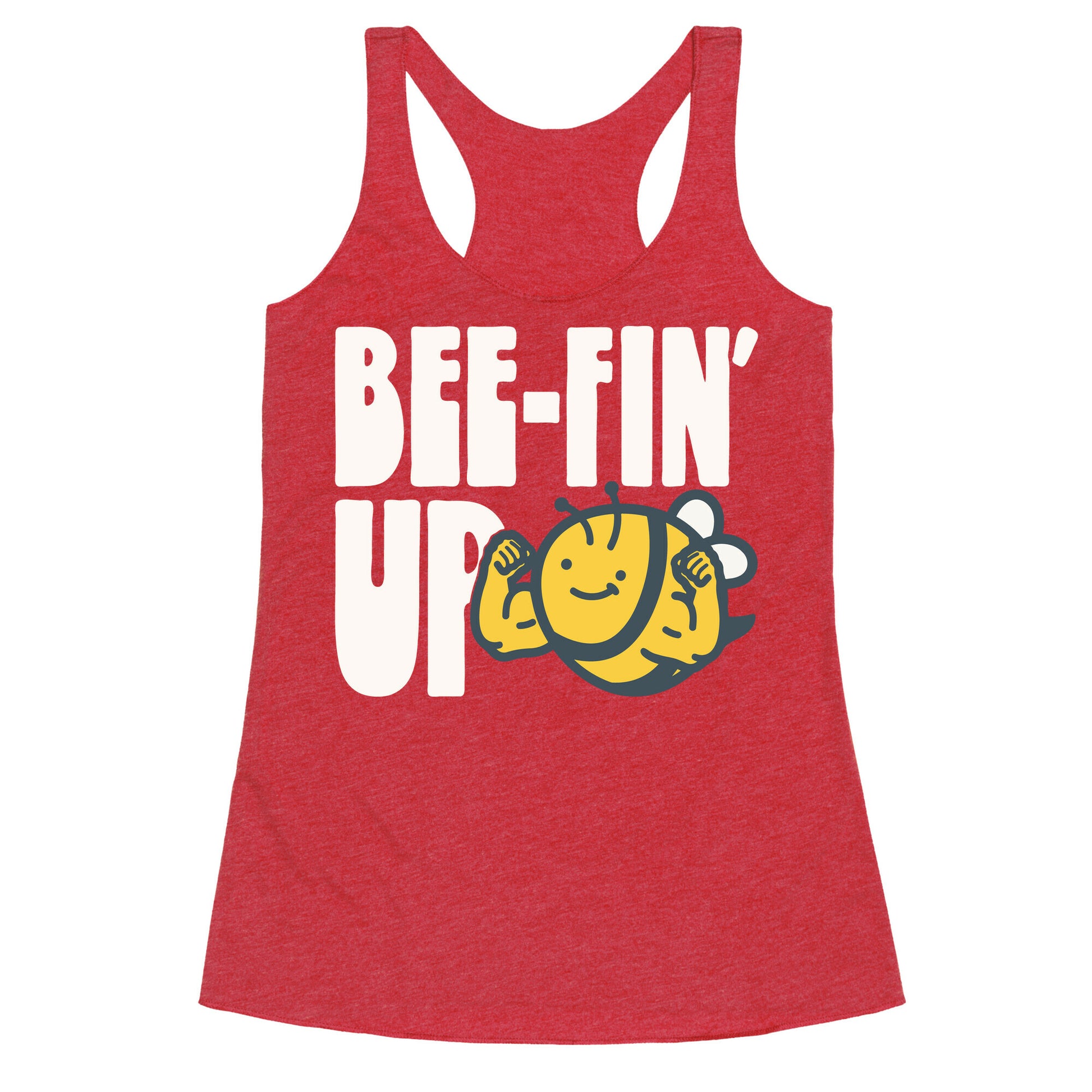 Bee-Fin' Up Bee Parody Racerback Tank