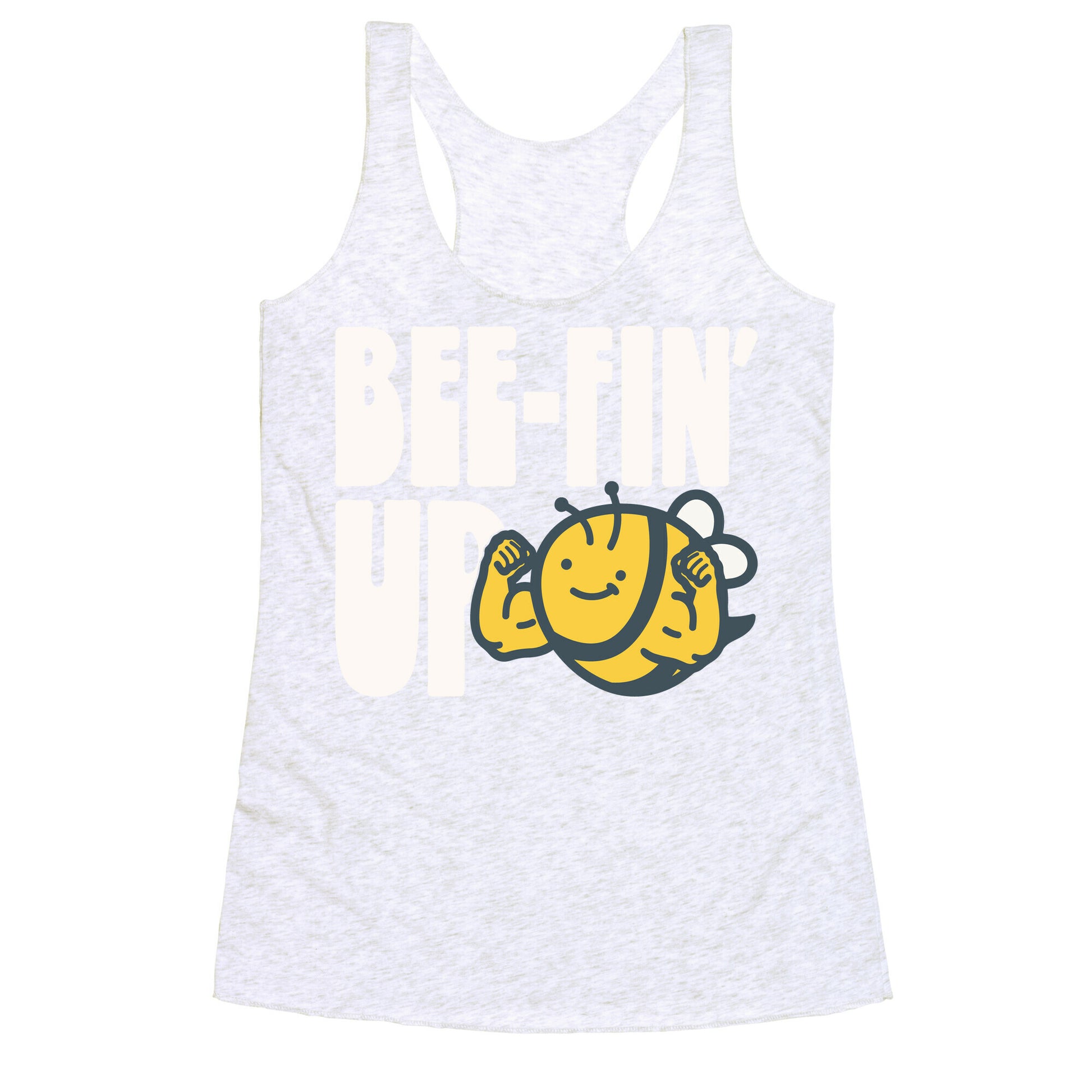 Bee-Fin' Up Bee Parody Racerback Tank