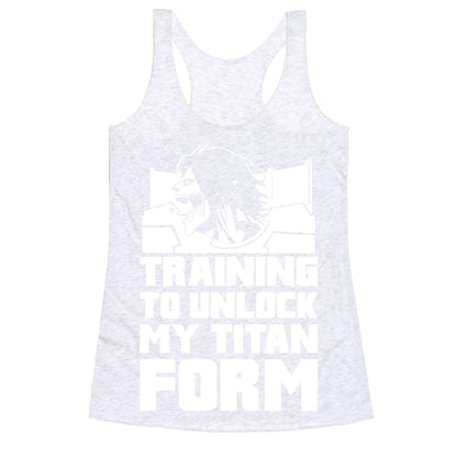 Training To Unlock My Titan Form Parody Racerback Tank