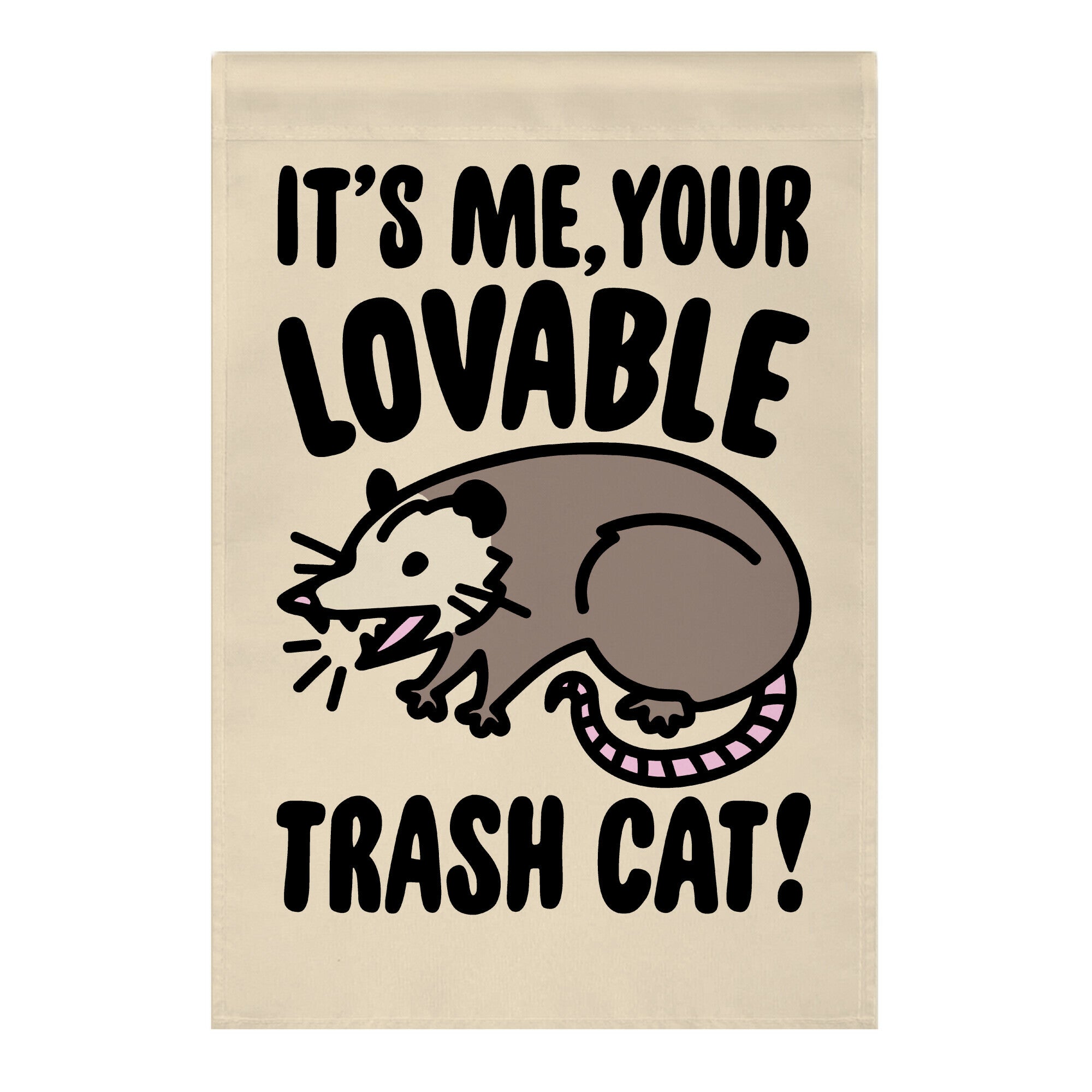 It's Me Your Lovable Trash Cat Garden Flag
