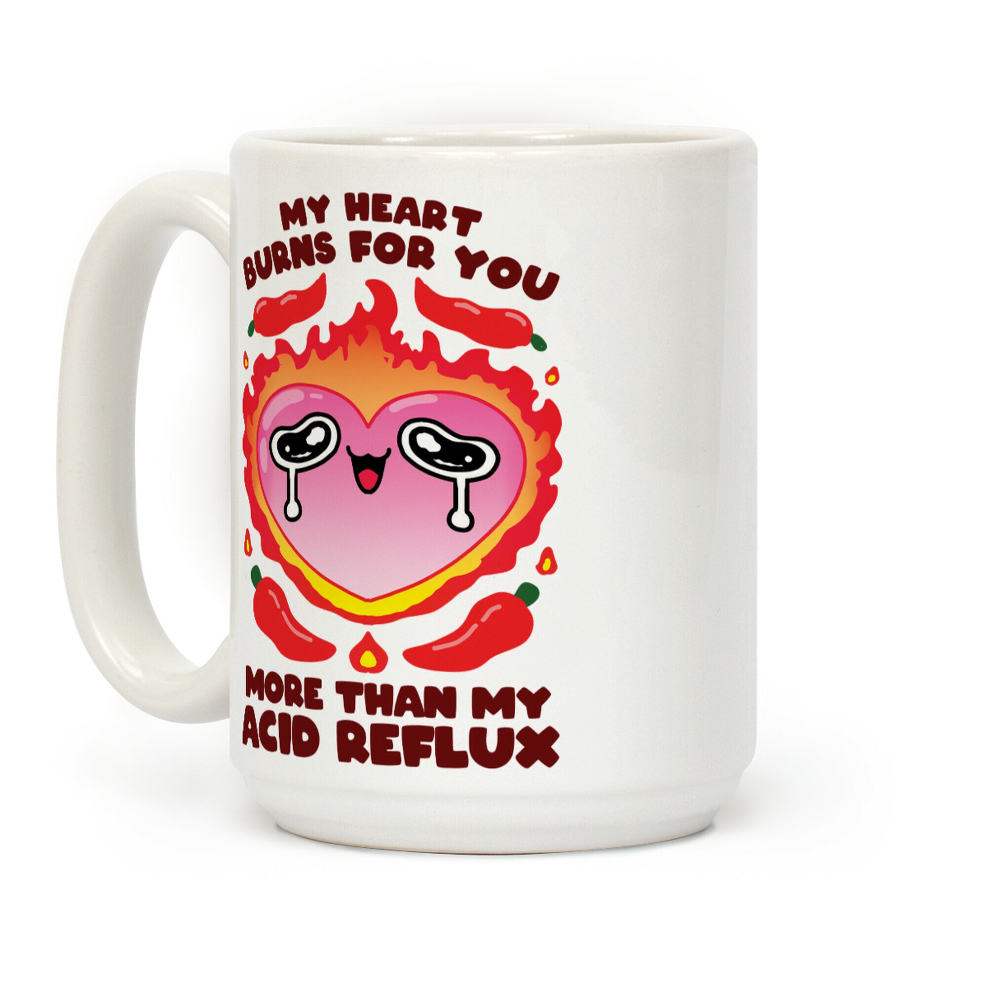 My Heart Burns For You More Than My Acid Reflux Coffee Mug