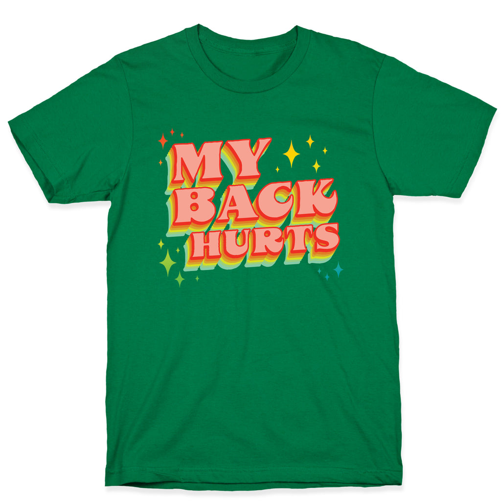 My Back Hurts T-Shirt