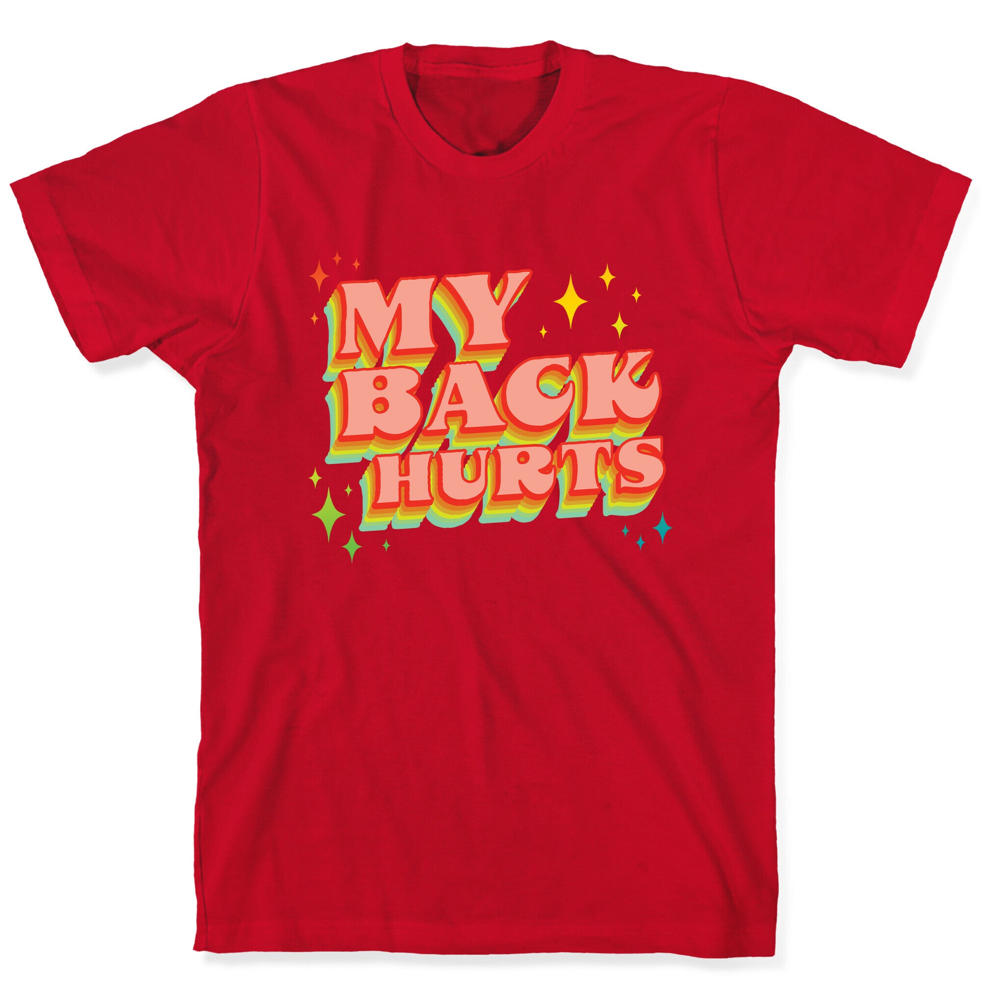 My Back Hurts T-Shirt