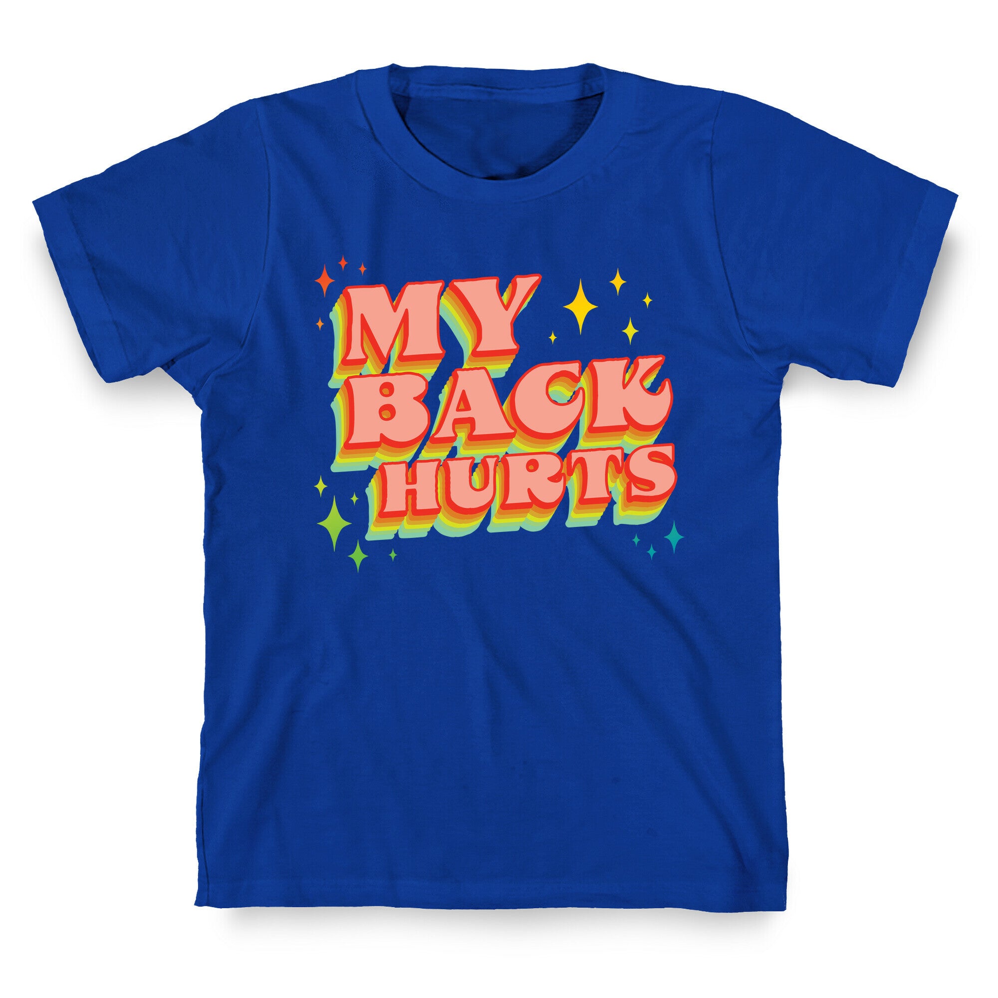 My Back Hurts T-Shirt