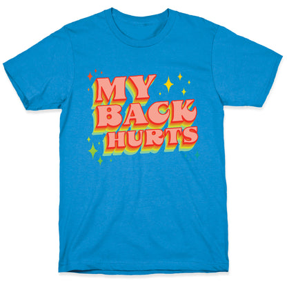 My Back Hurts T-Shirt