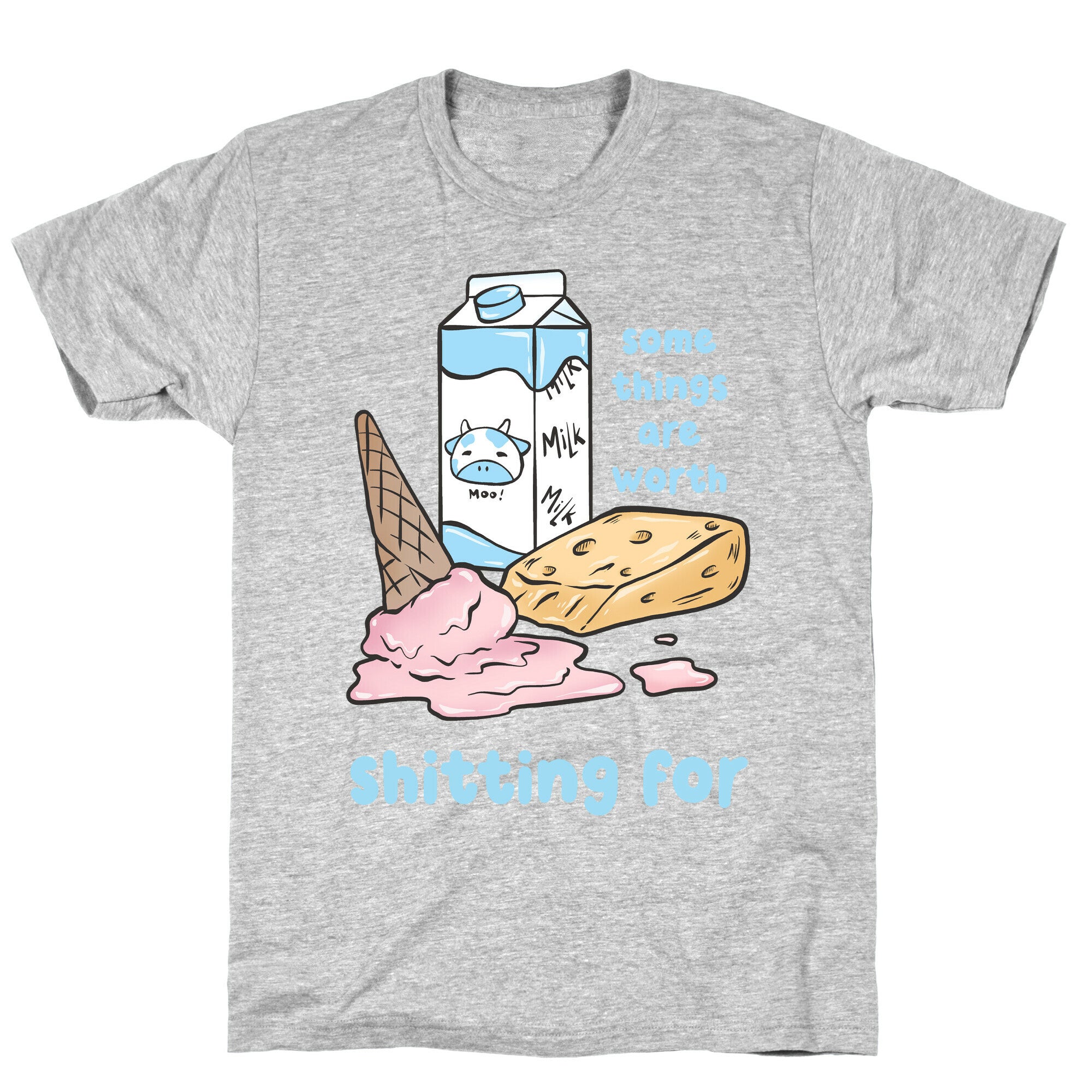 Some Things Are Worth Shitting For T-Shirt