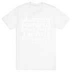 Gorgeous Gorgeous Girls Have Lactose Intolerance T-Shirt
