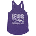 Gorgeous Gorgeous Girls Have Lactose Intolerance Racerback Tank