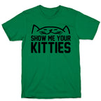 Show Me Your Kitties T-Shirt