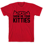 Show Me Your Kitties T-Shirt