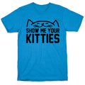 Show Me Your Kitties T-Shirt