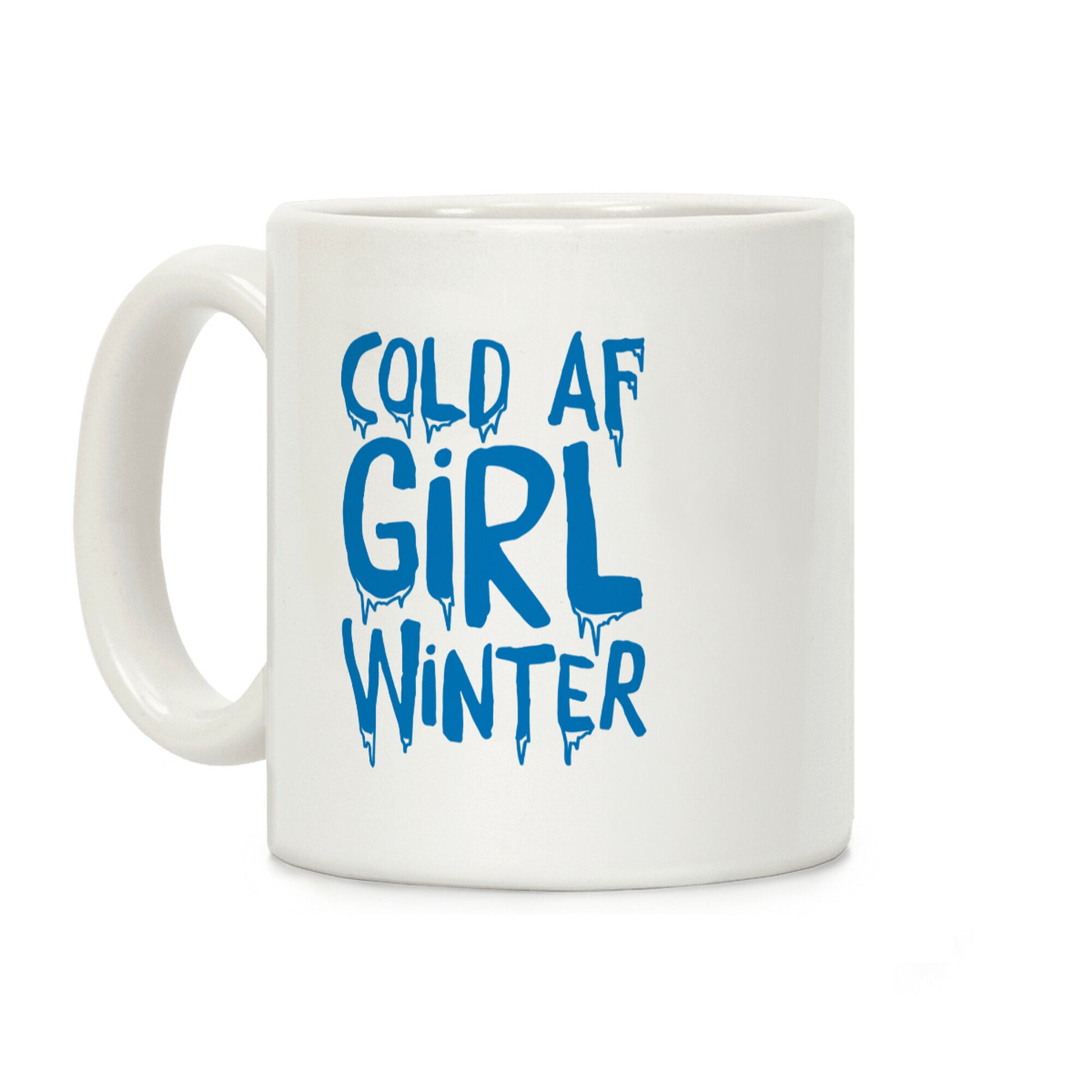 Cold Af Girl Winter Parody Coffee Mug