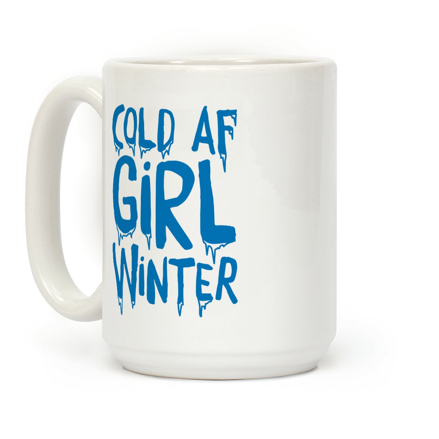 Cold Af Girl Winter Parody Coffee Mug