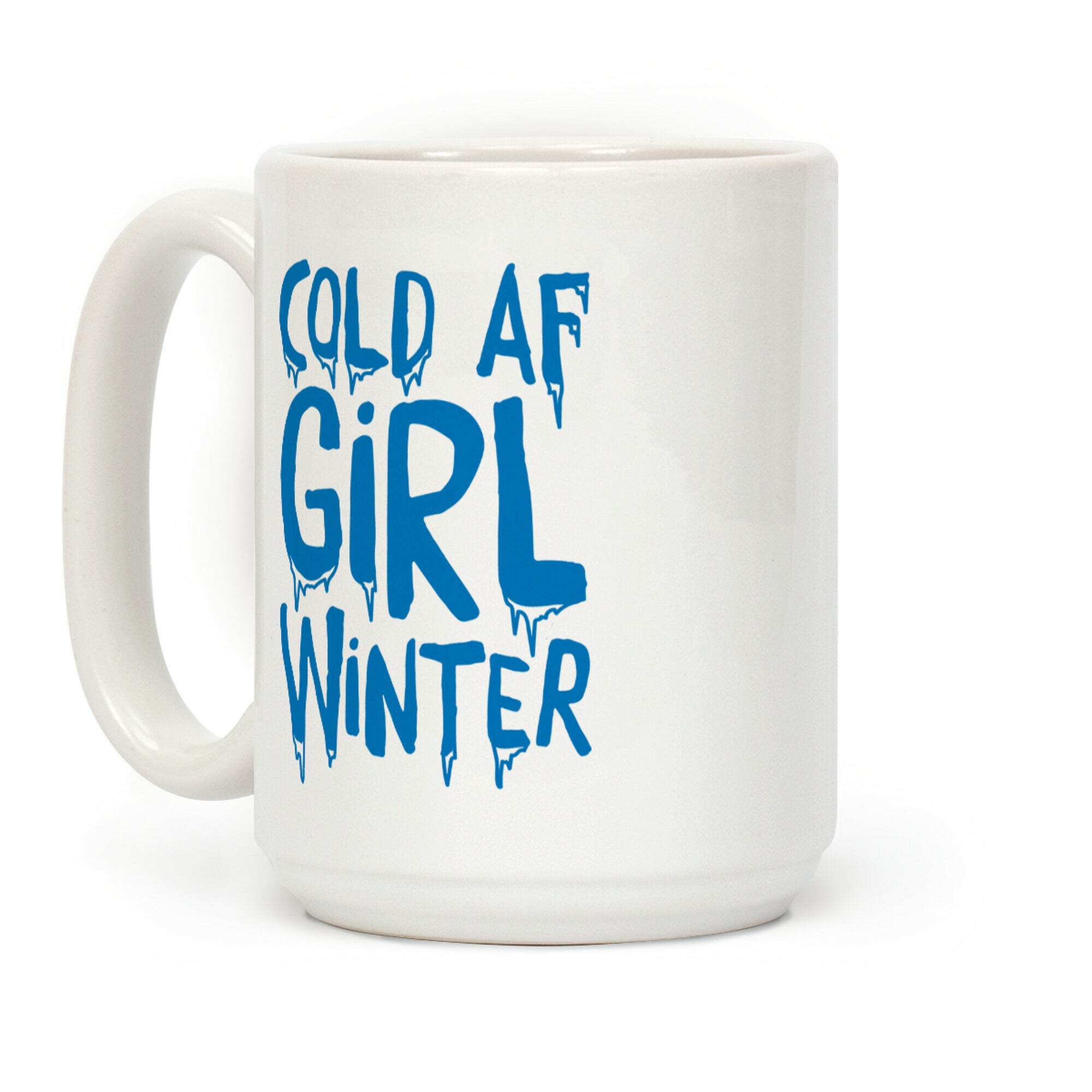 Cold Af Girl Winter Parody Coffee Mug