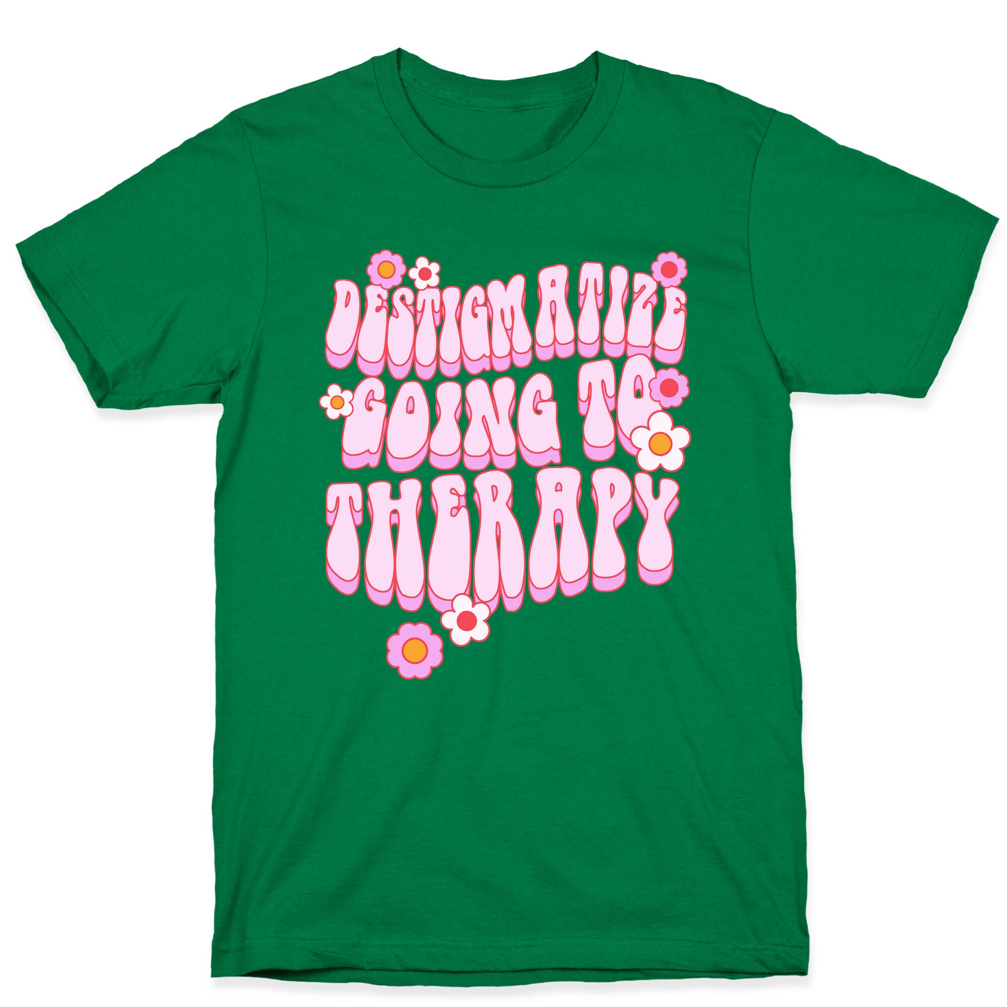 Destigmatize Going to Therapy T-Shirt