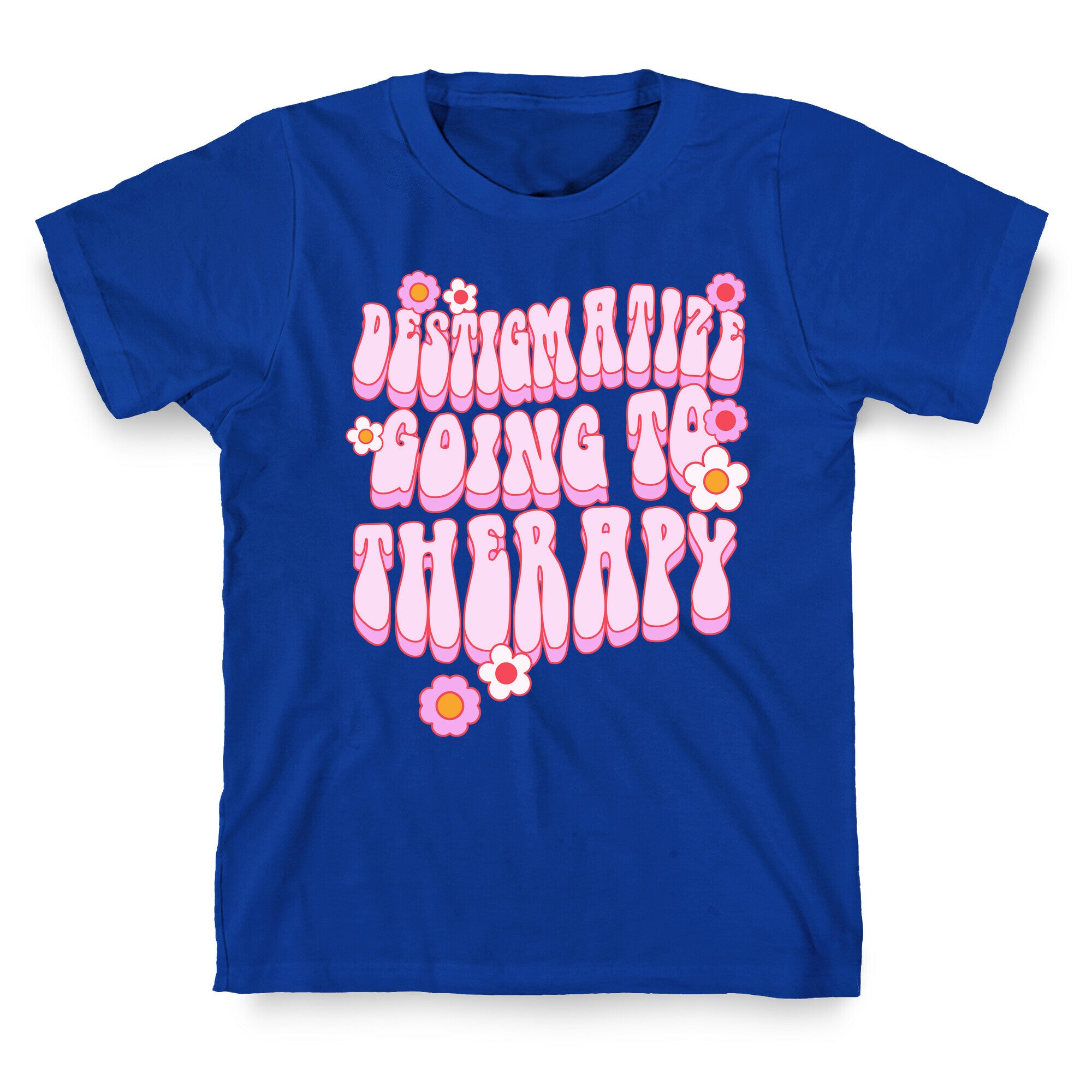 Destigmatize Going to Therapy T-Shirt