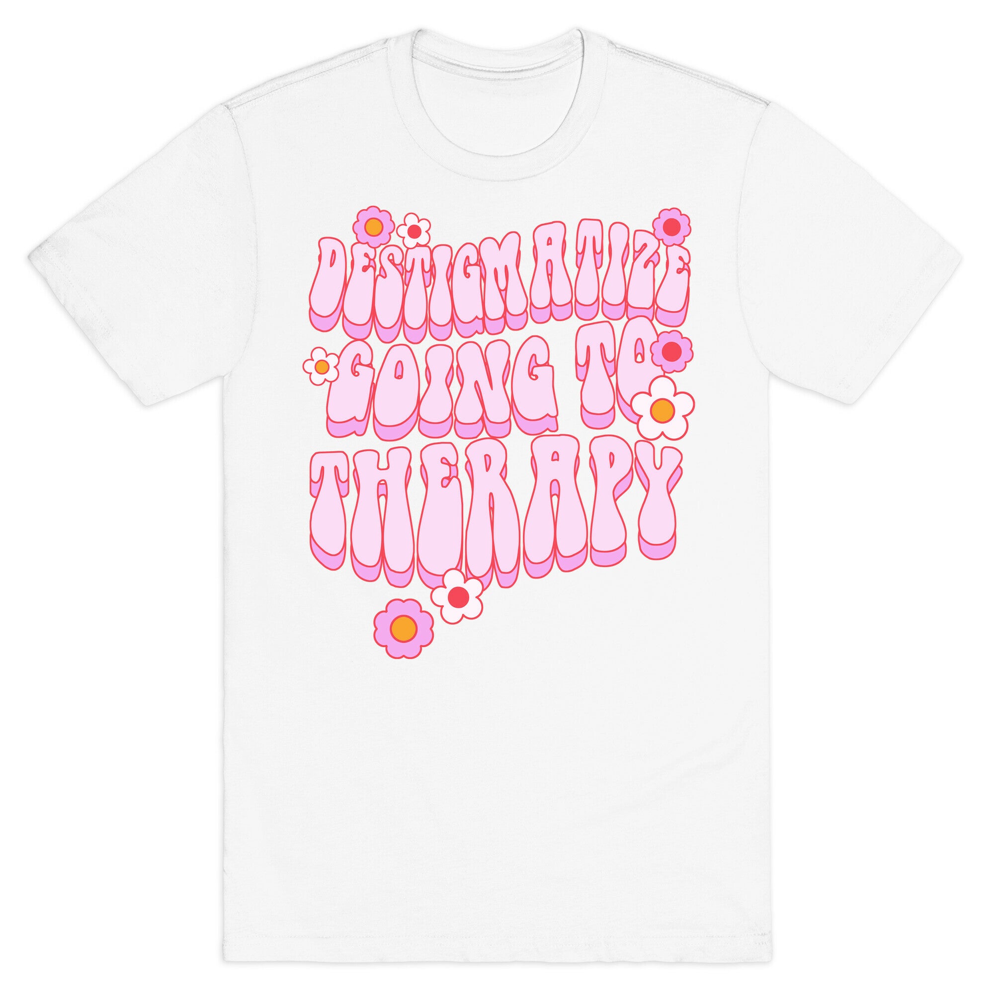 Destigmatize Going to Therapy T-Shirt