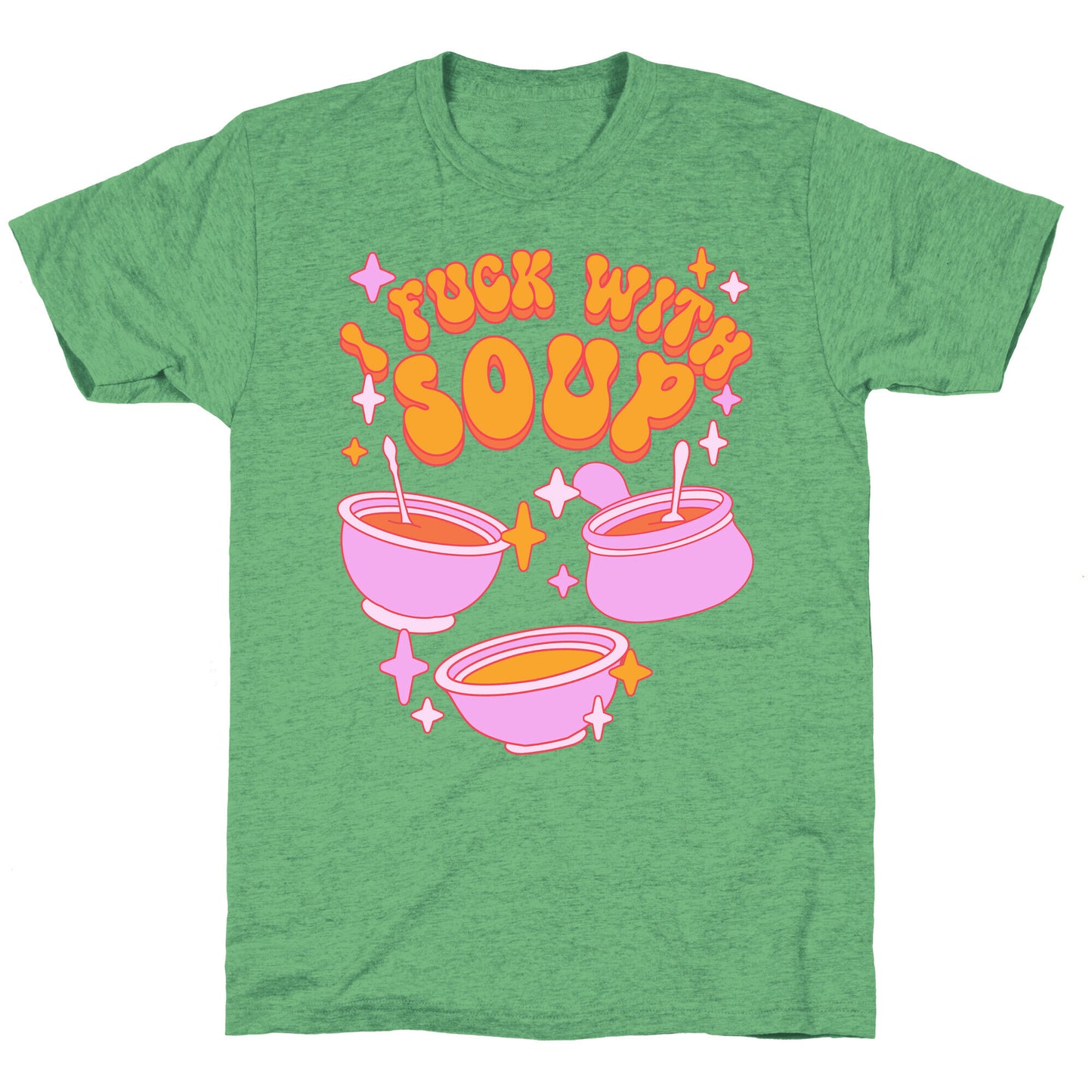 I Fuck With Soup Unisex Triblend Tee