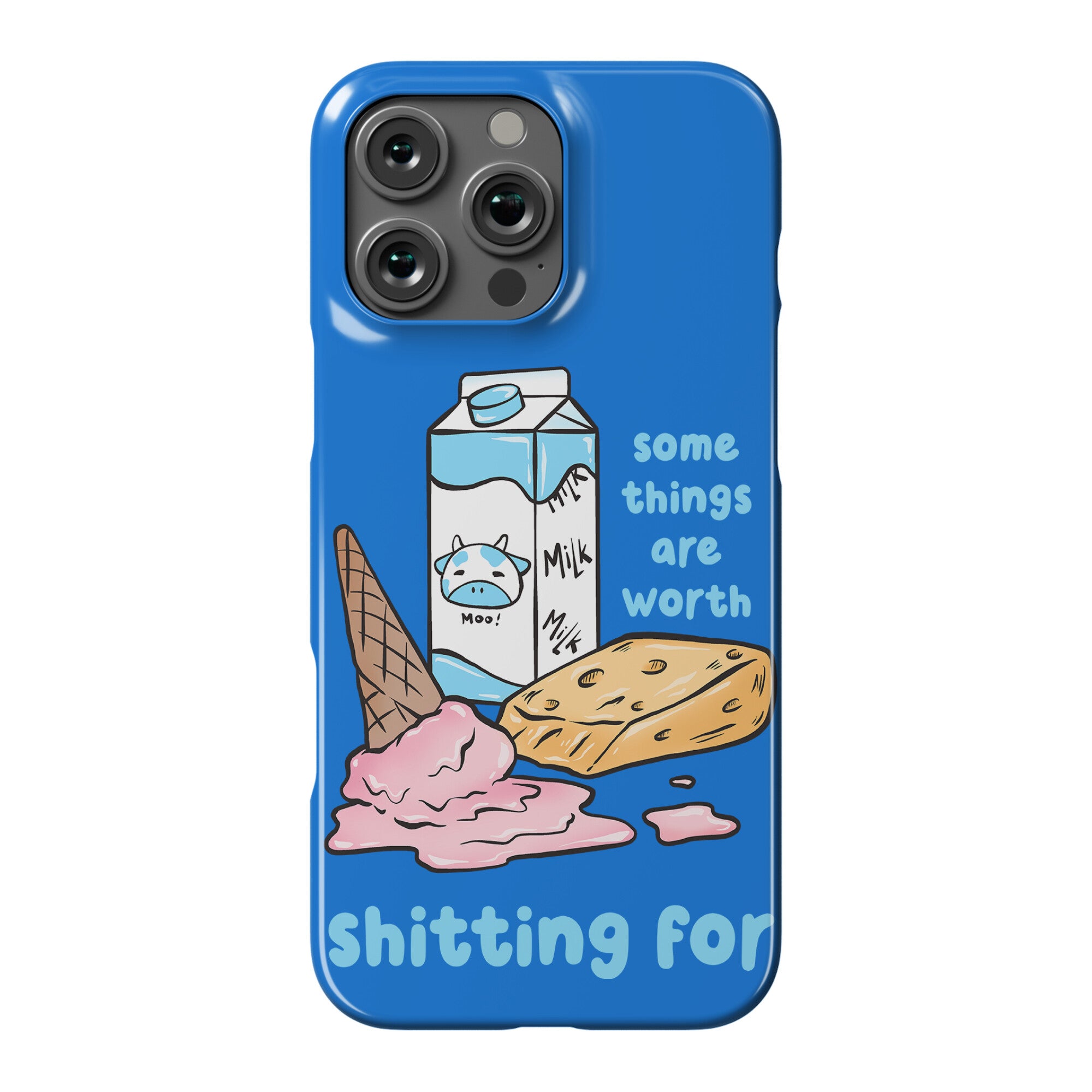 Some Things Are Worth Shitting For Phone Case