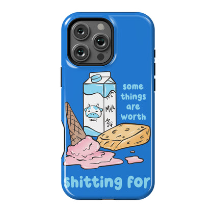 Some Things Are Worth Shitting For Phone Case