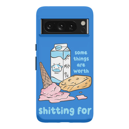 Some Things Are Worth Shitting For Phone Case