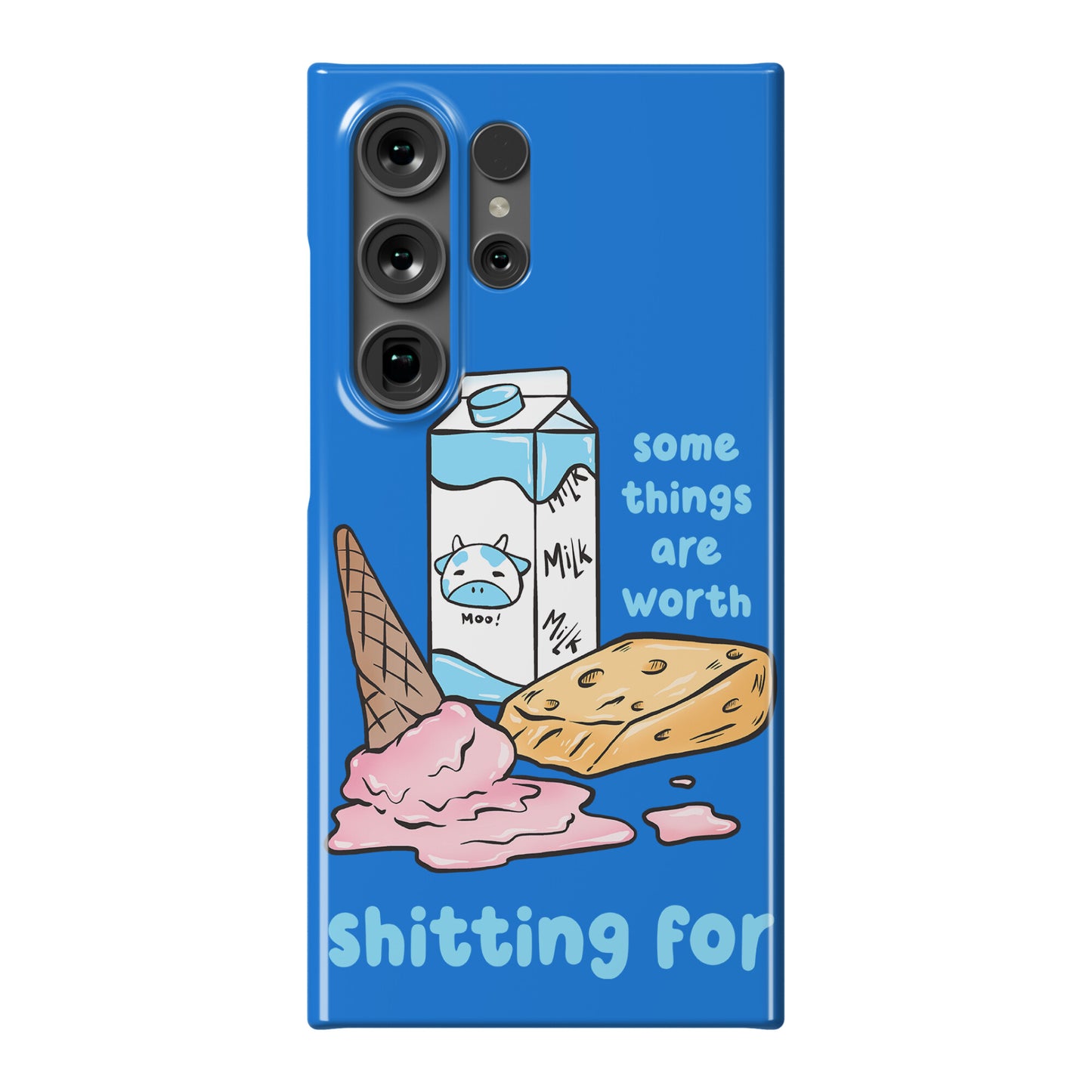 Some Things Are Worth Shitting For Phone Case