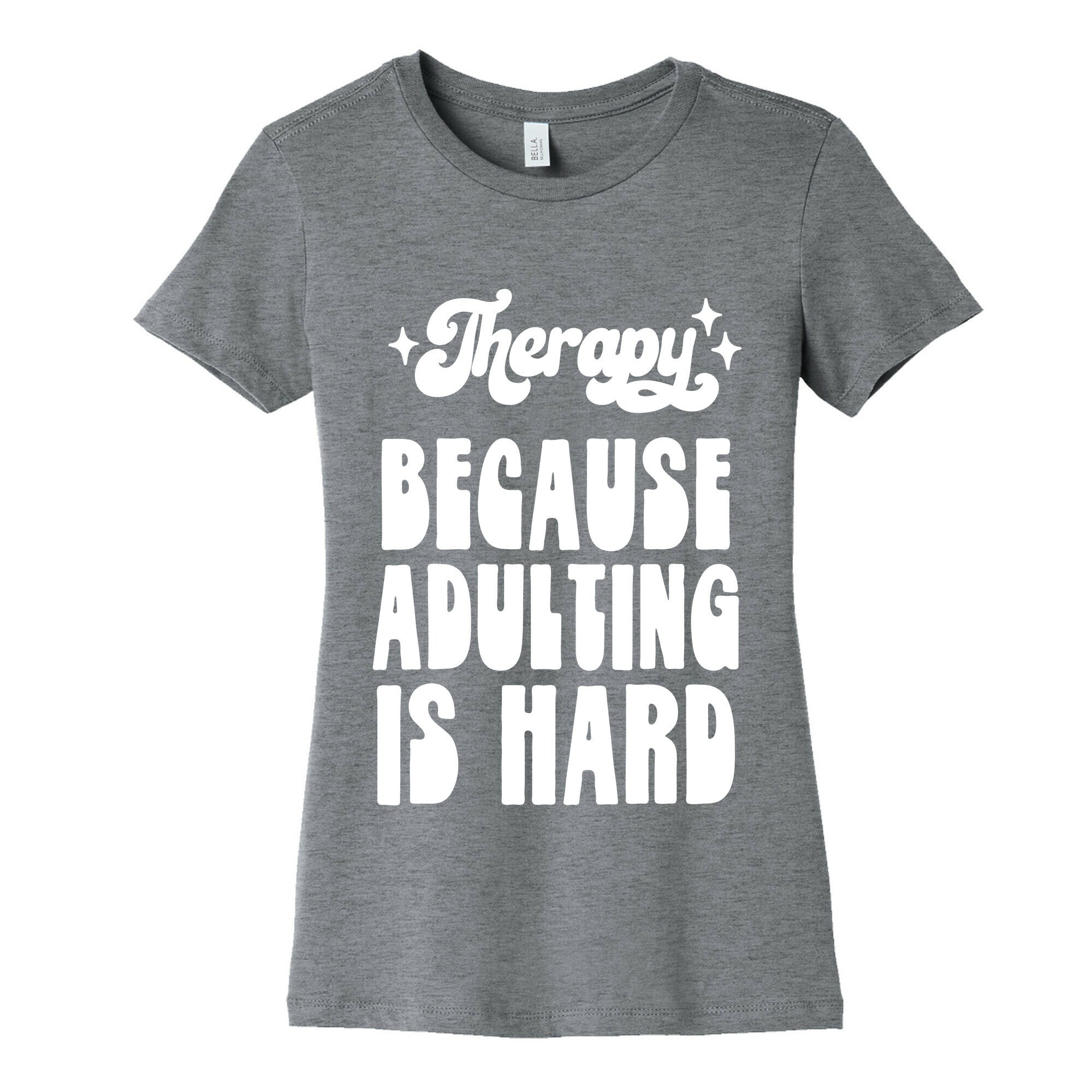Therapy (Because Adulting Is Hard) Women's Cotton Tee