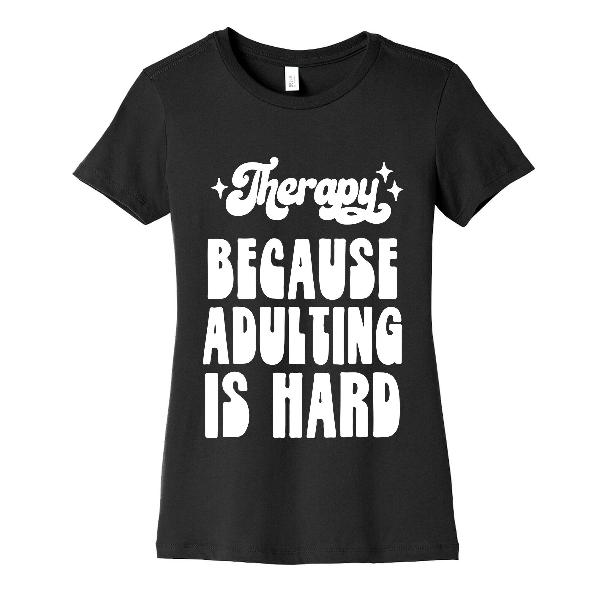 Therapy (Because Adulting Is Hard) Women's Cotton Tee