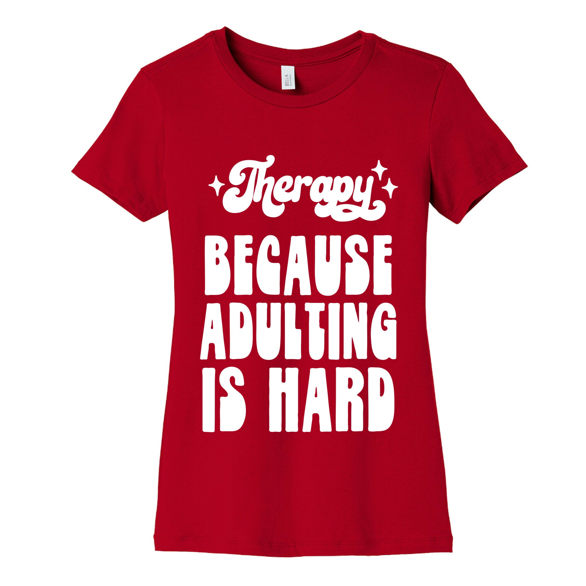 Therapy (Because Adulting Is Hard) Women's Cotton Tee