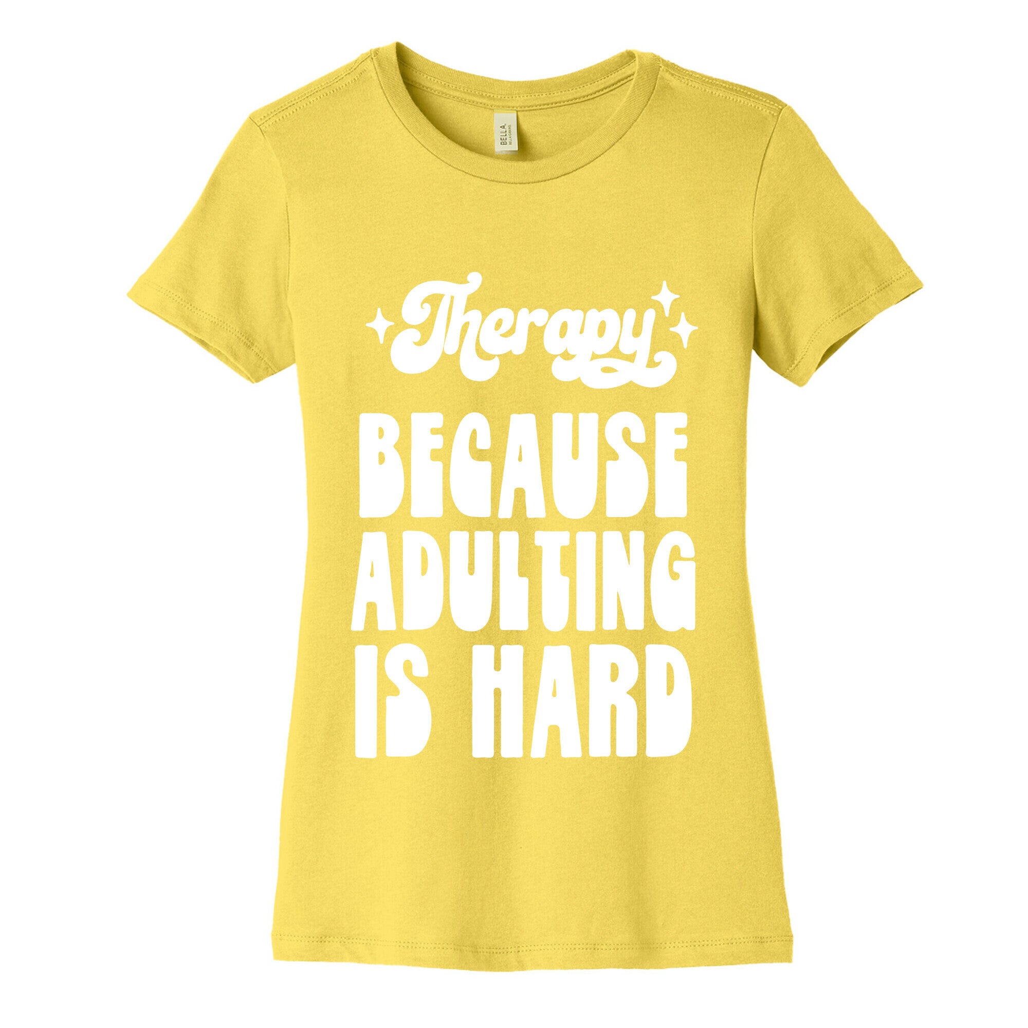 Therapy (Because Adulting Is Hard) Women's Cotton Tee