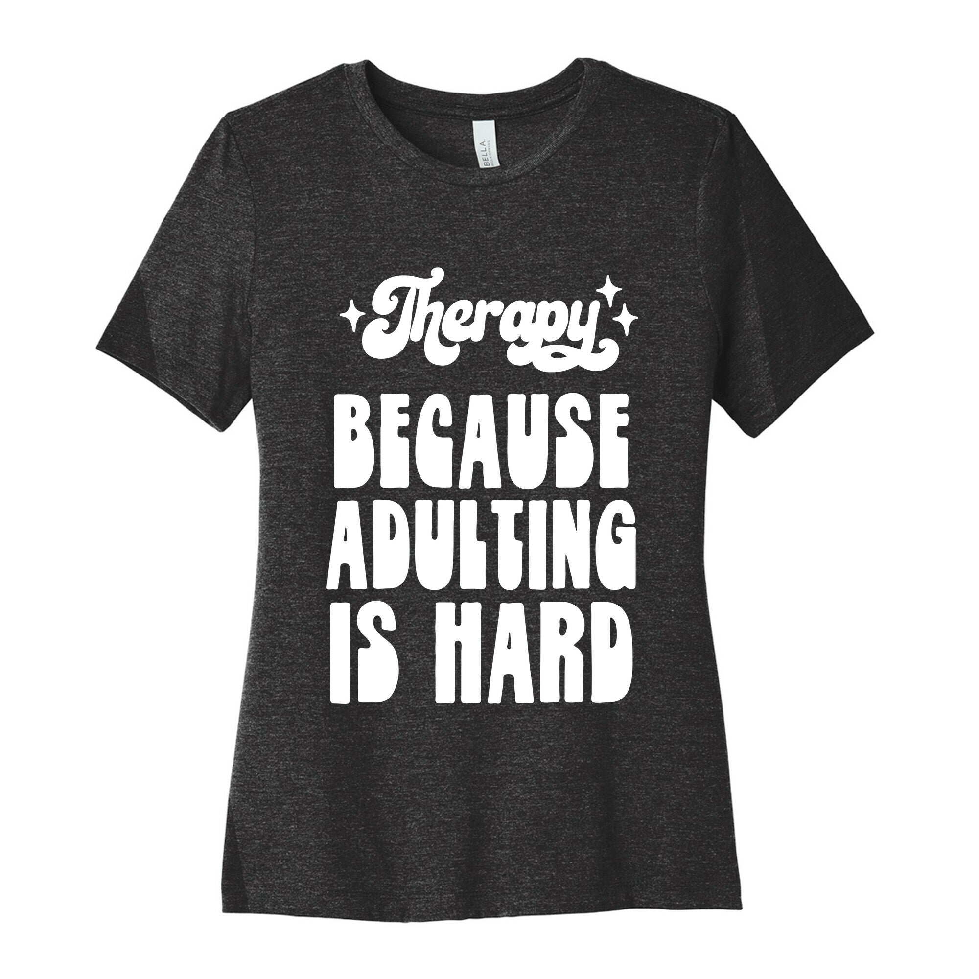 Therapy (Because Adulting Is Hard) Women's Cotton Tee