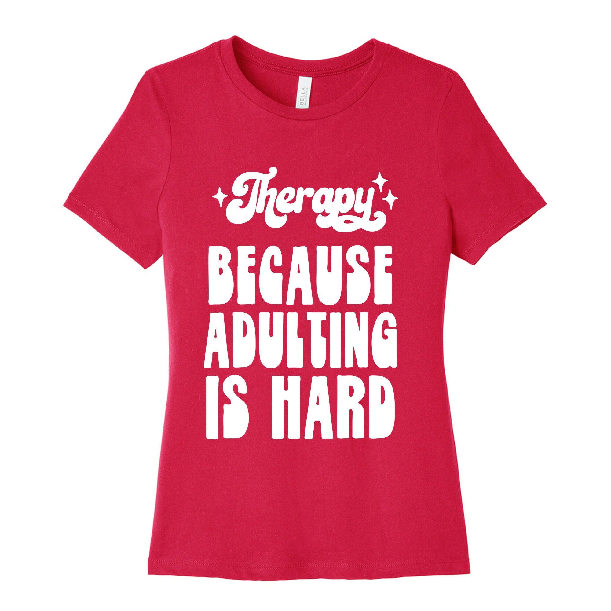 Therapy (Because Adulting Is Hard) Women's Cotton Tee