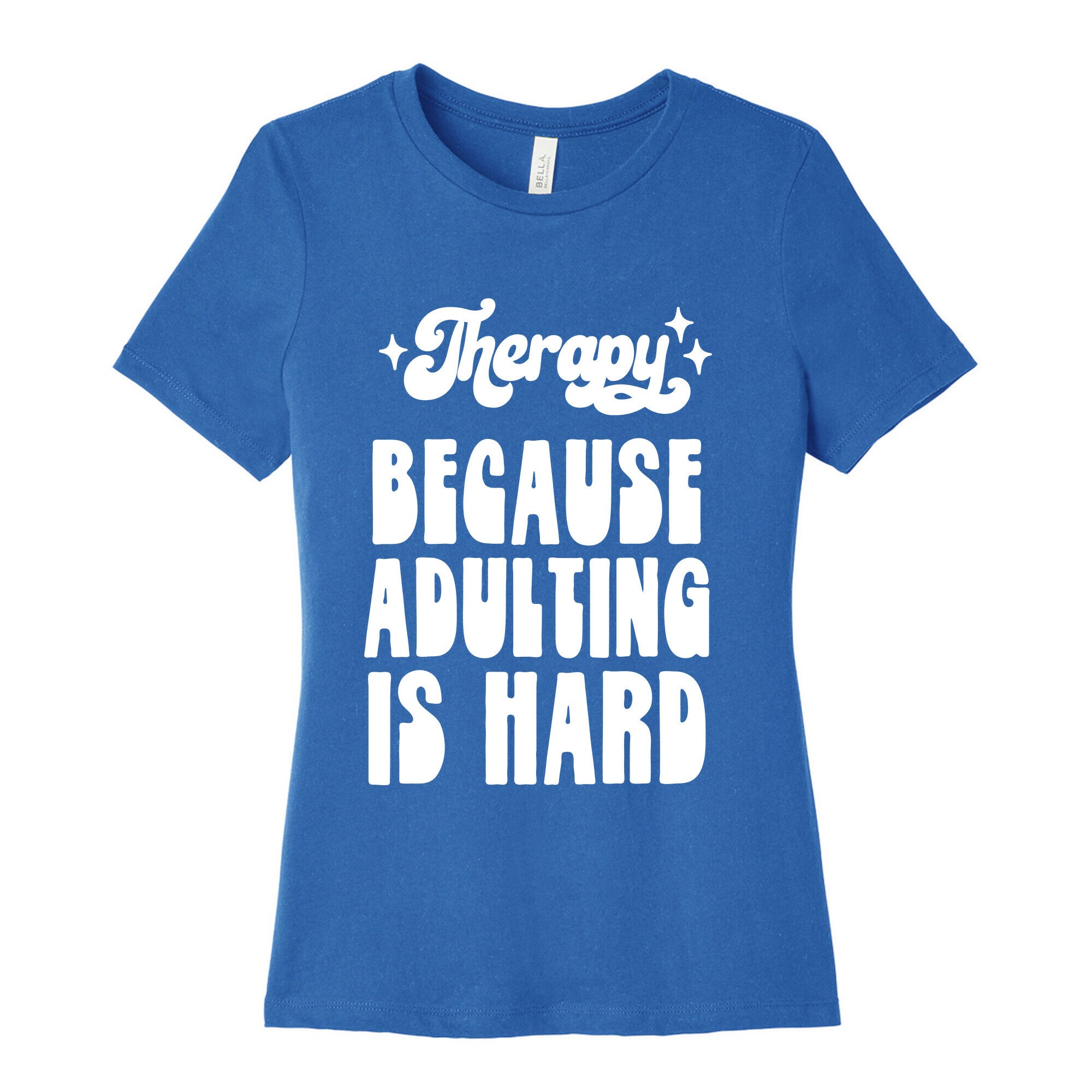 Therapy (Because Adulting Is Hard) Women's Cotton Tee