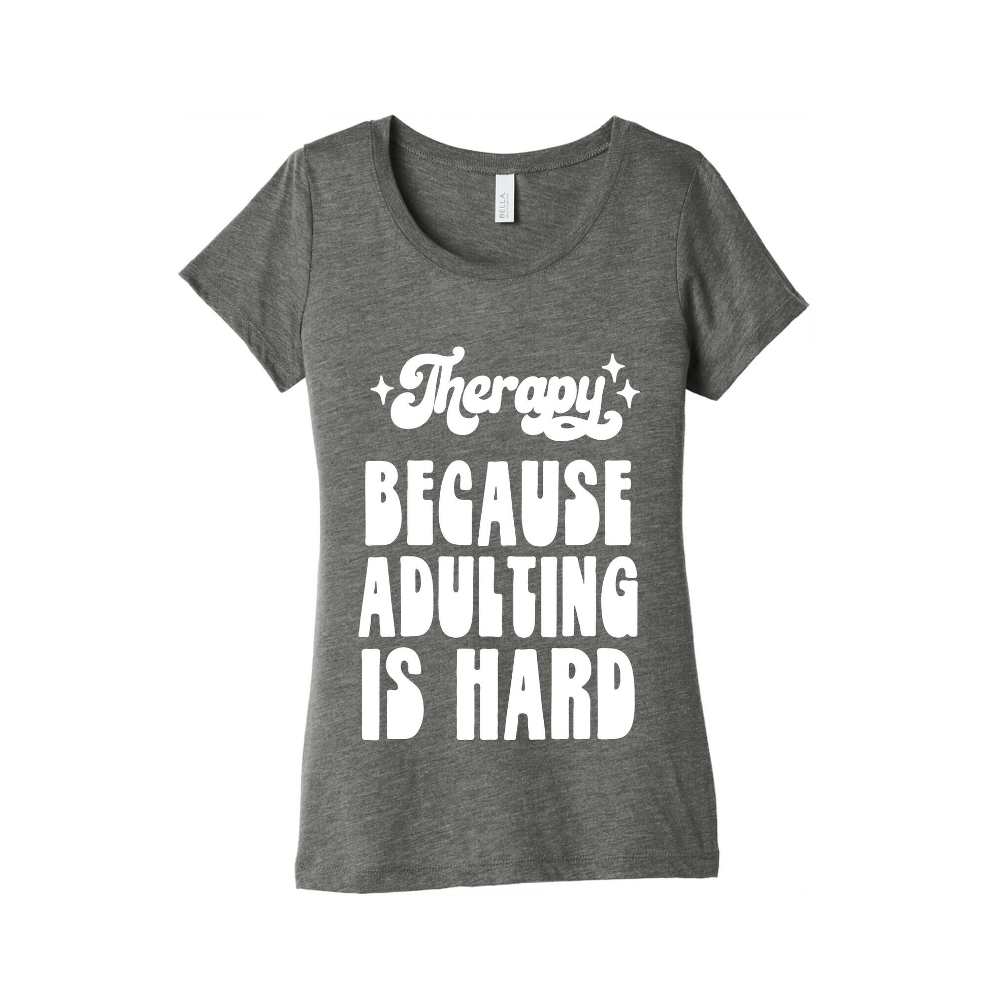 Therapy (Because Adulting Is Hard) Women's Triblend Tee