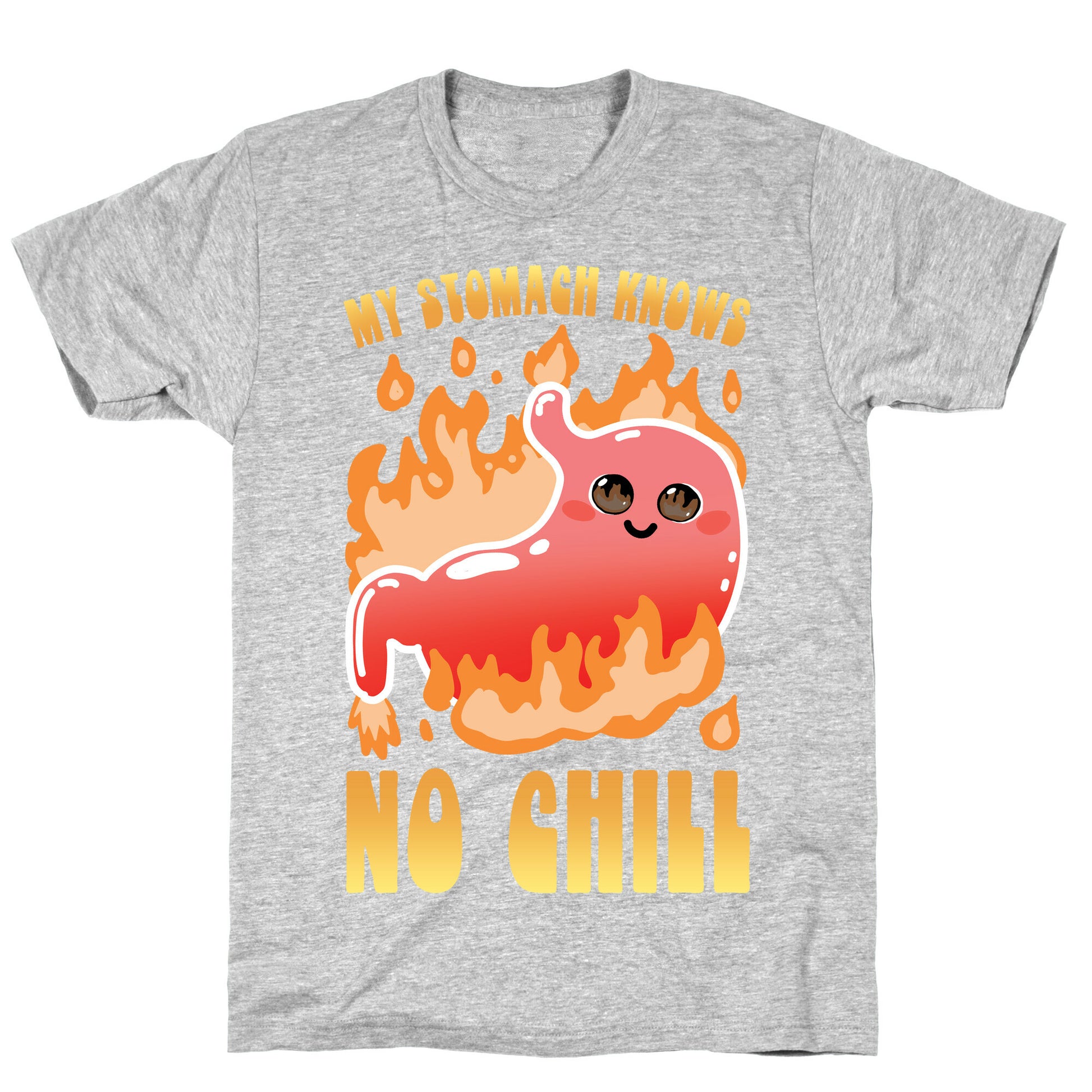 My Stomach Knows No Chill T-Shirt