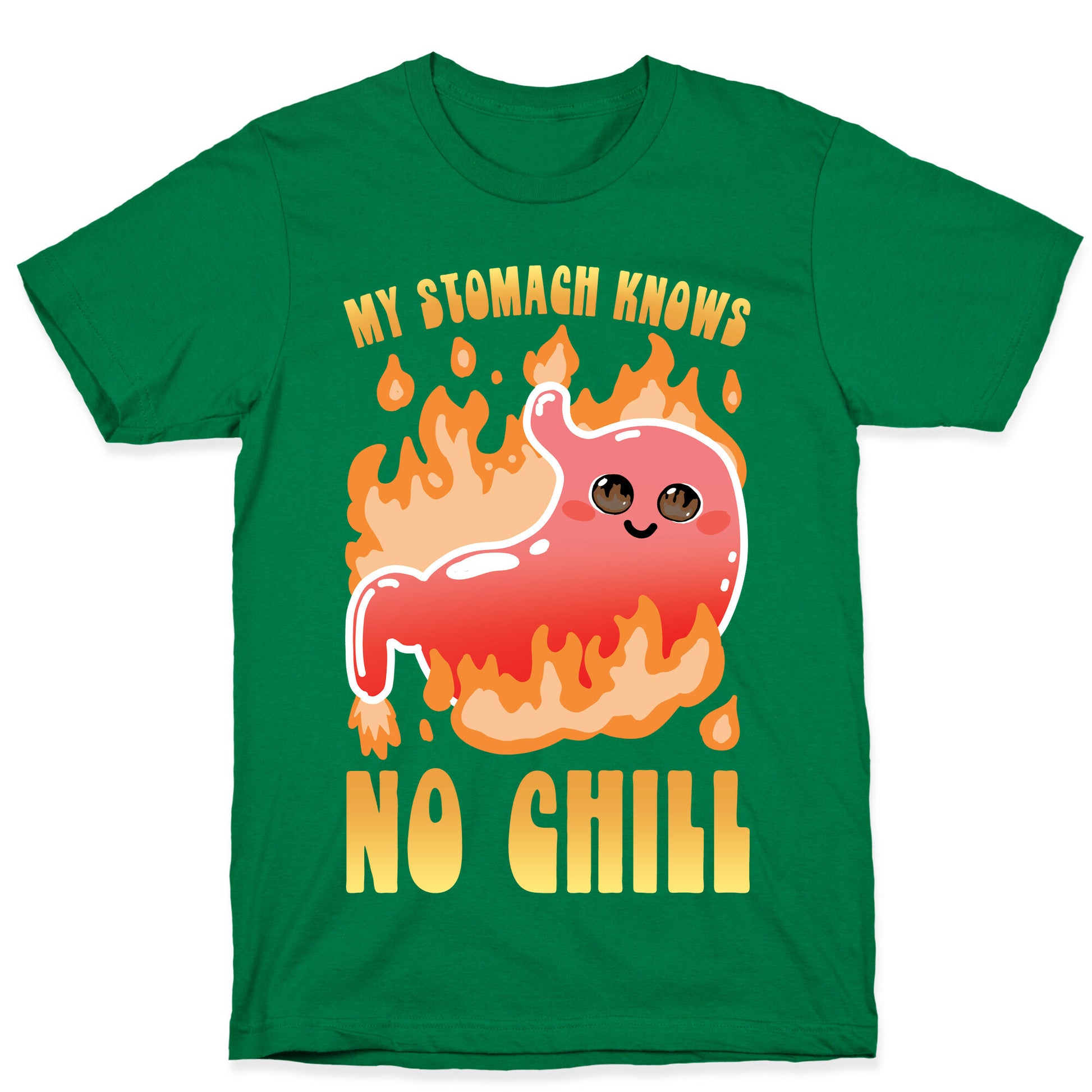 My Stomach Knows No Chill T-Shirt
