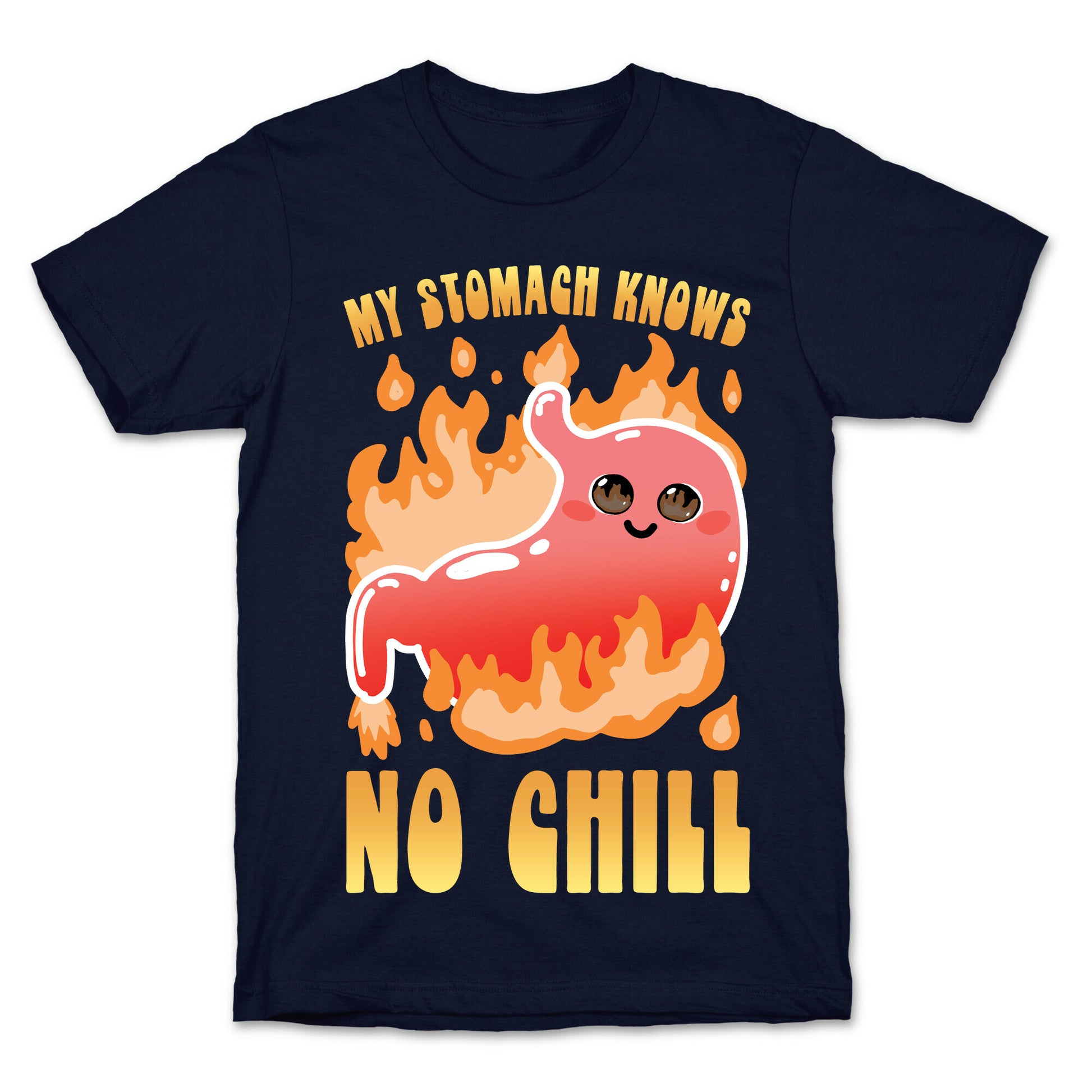 My Stomach Knows No Chill T-Shirt